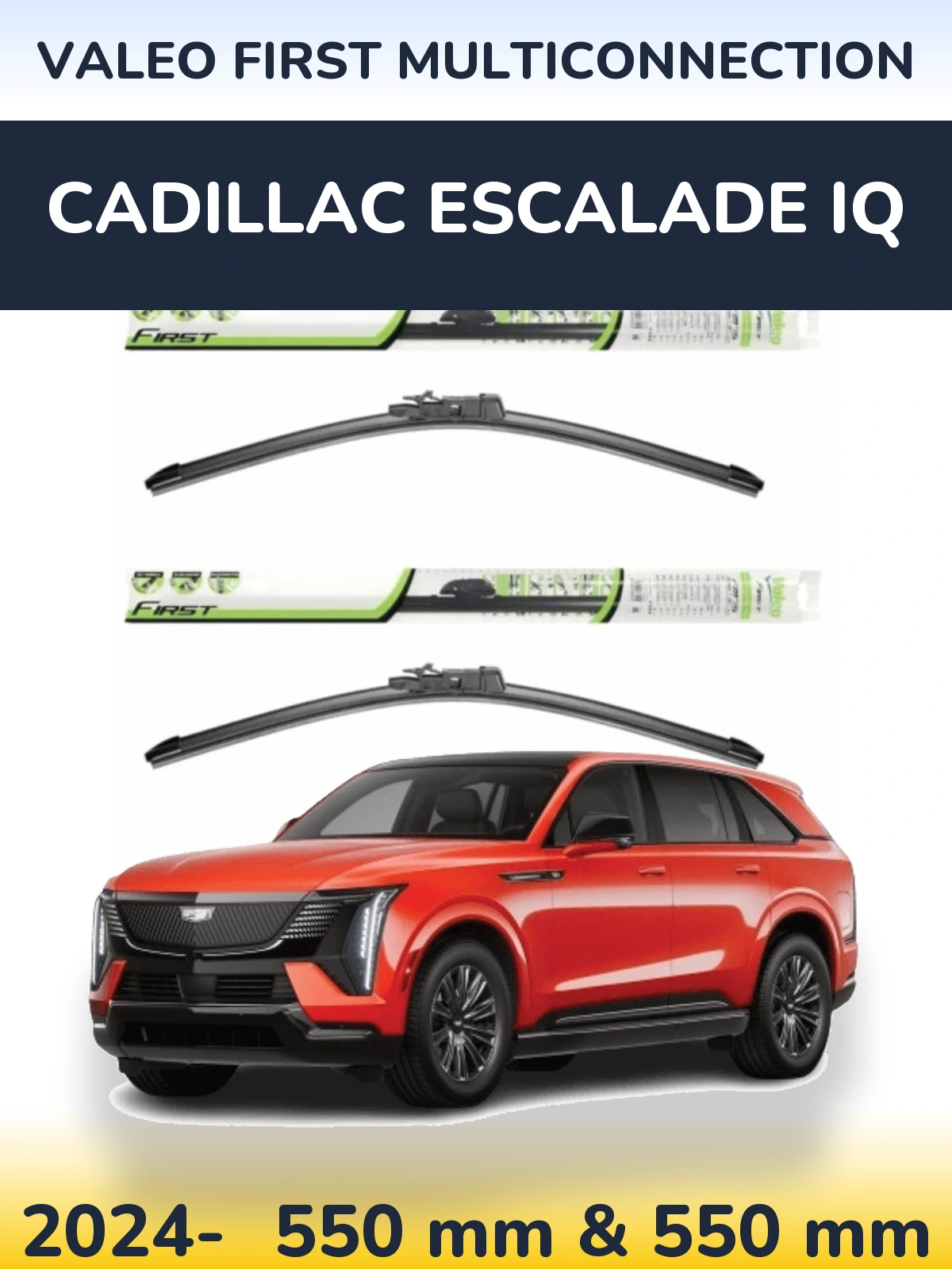 Komplet przednich wycieraczek Valeo First MultiConnection 550 & 550 mm do Cadillac Escalade IQ 2024-2026