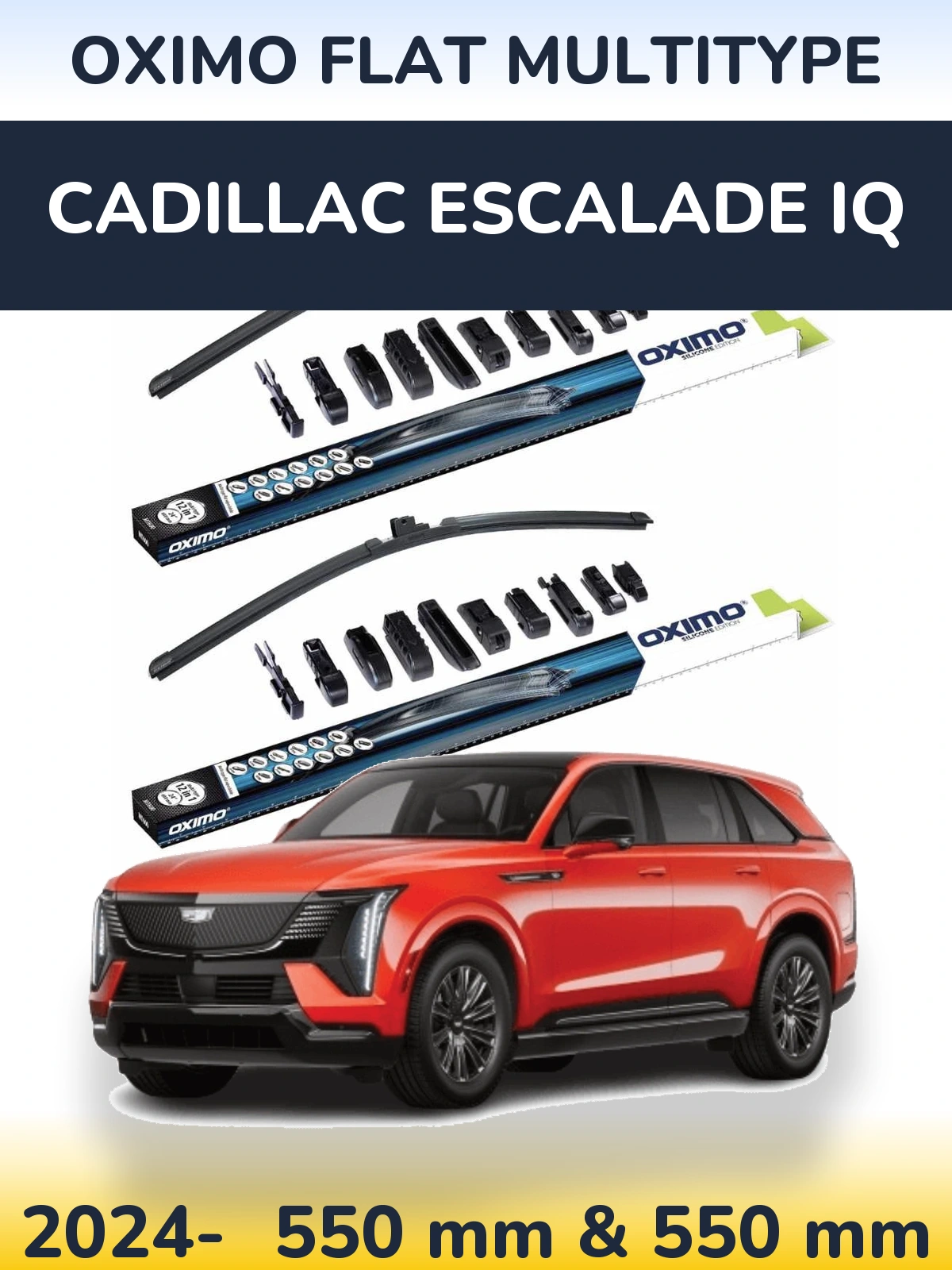 Комплект передніх щіток Oximo Flat MultiТипe 550 & 550 мм для Cadillac Escalade IQ 2024-2026