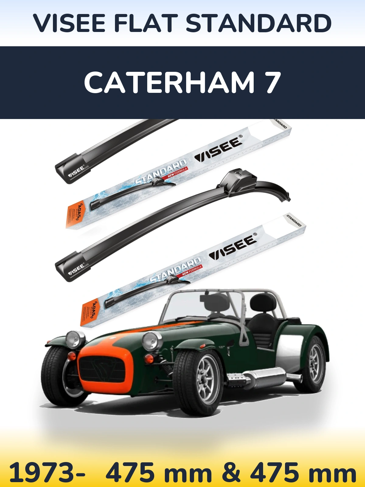 Front wiper blade set VISEE FLAT STANDARD 475 & 475 mm for Caterham 7 1973-2026