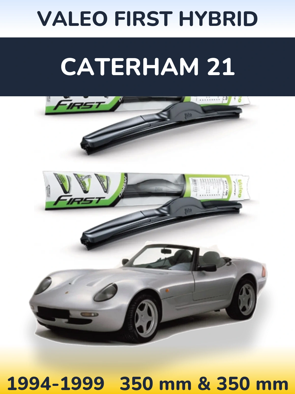 Комплект передних дворников Valeo First Hybrid 350 & 350 мм для Caterham 21 1994-1999