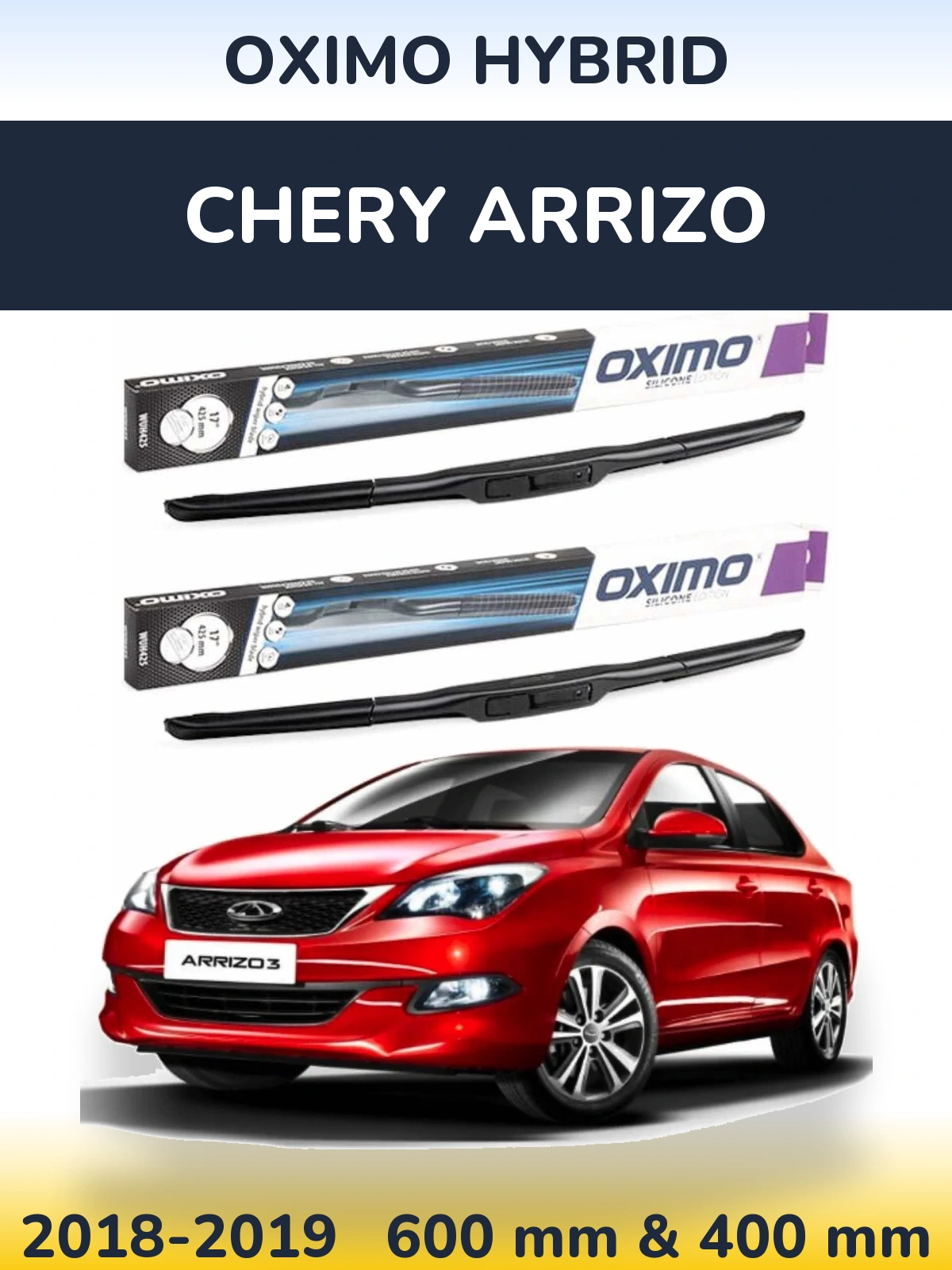 Комплект передніх щіток Oximo Hybrid 600 & 400 мм для Chery Arrizo 2018-2019