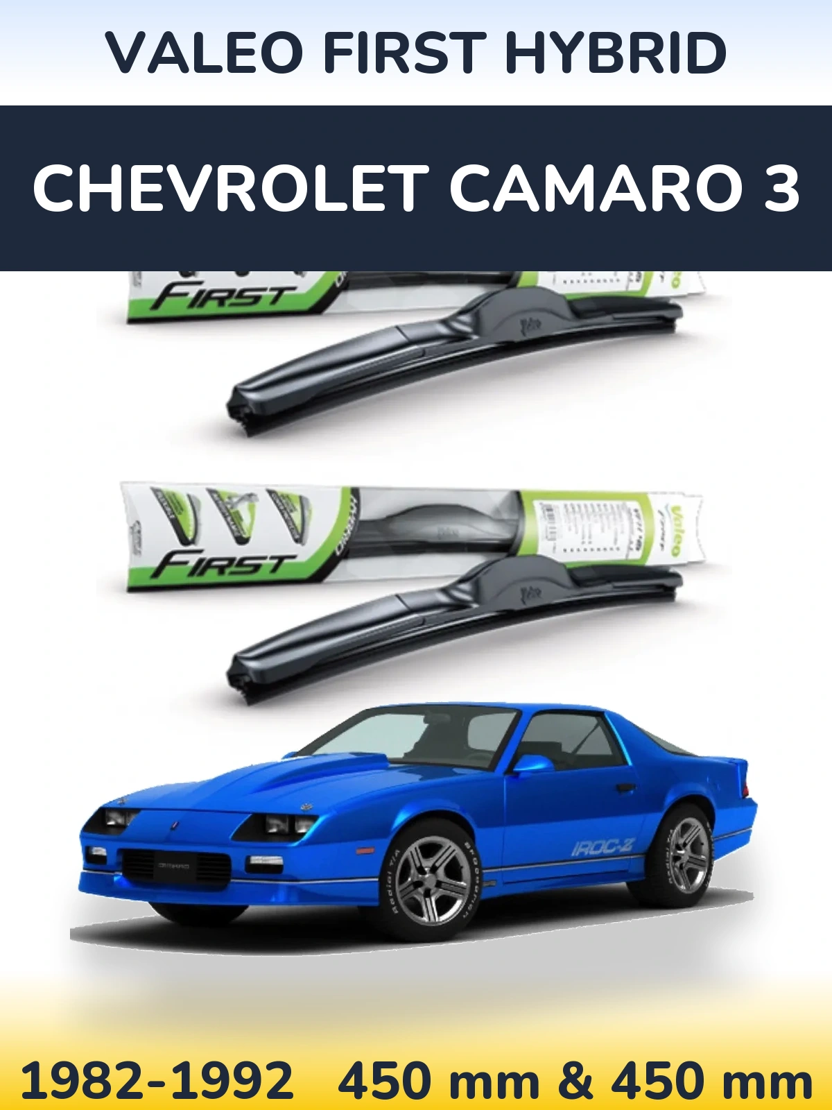 Комплект передніх щіток Valeo First Hybrid 450 & 450 мм для Chevrolet Camaro 3 1982-1992