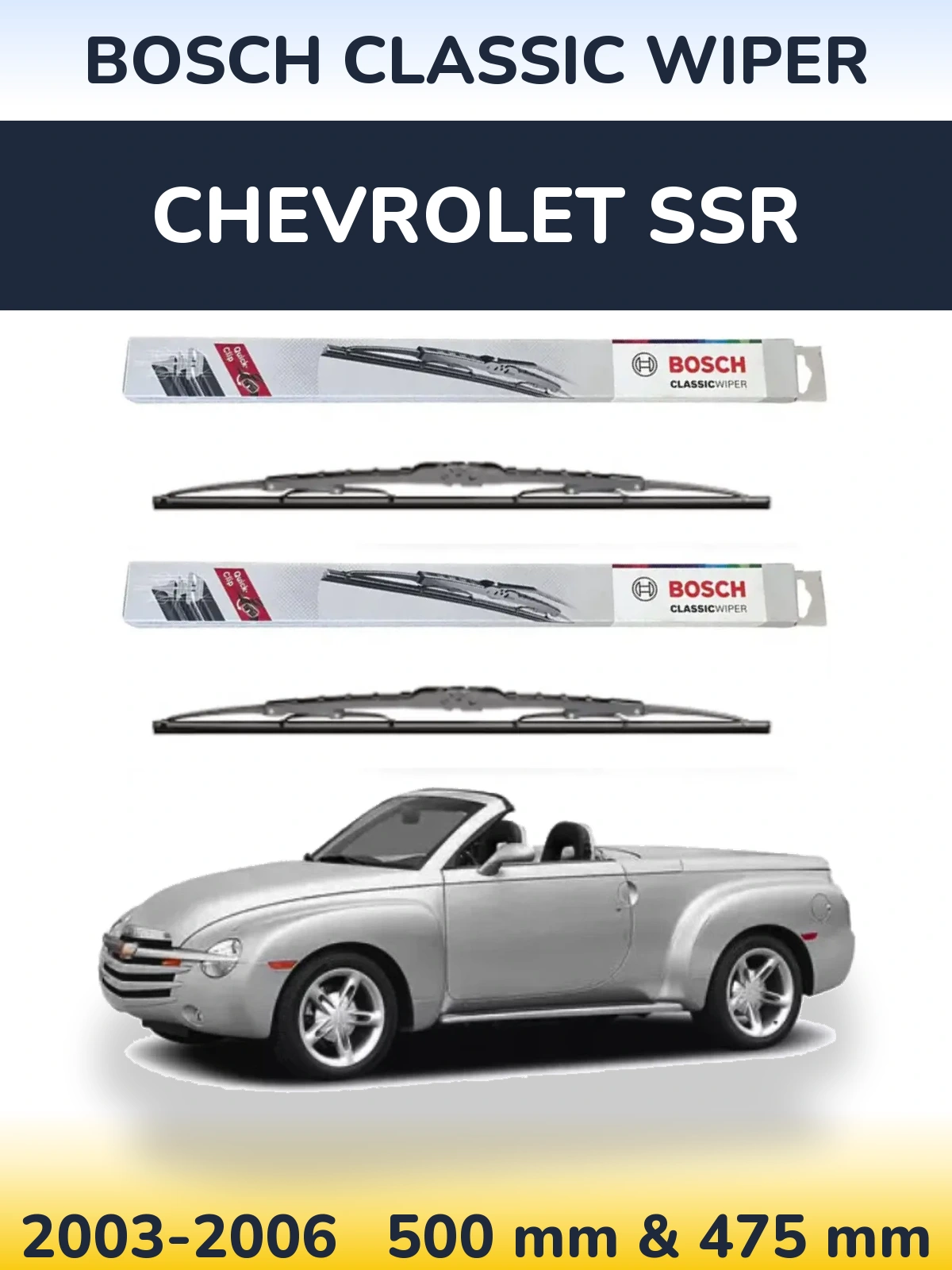 Front wiper blade set BOSCH Classic Wiper 500 & 475 mm for Chevrolet SSR 2003-2006