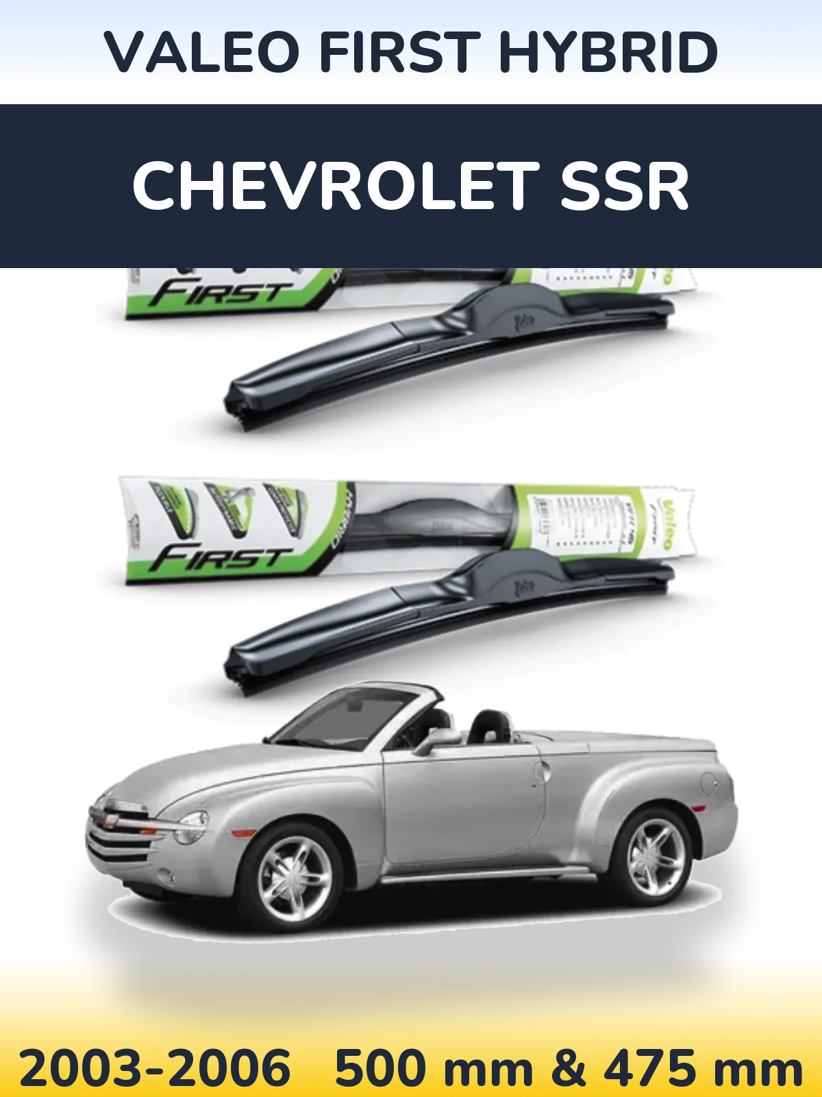 Комплект передніх щіток Valeo First Hybrid 500 & 475 мм для Chevrolet SSR 2003-2006