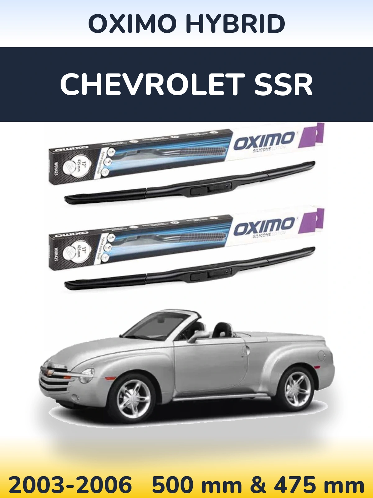 Komplet przednich wycieraczek Oximo Hybrid 500 & 475 mm do Chevrolet SSR 2003-2006