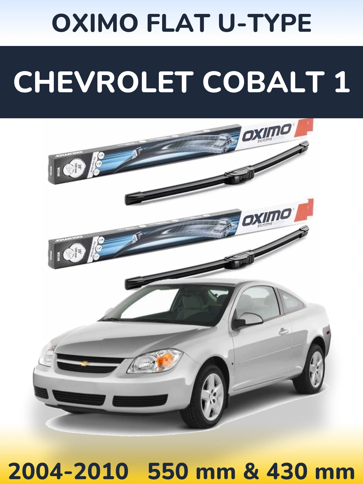 Front wiper blade set Oximo Flat U-type 550 & 430 mm for Chevrolet Cobalt 1 2004-2010