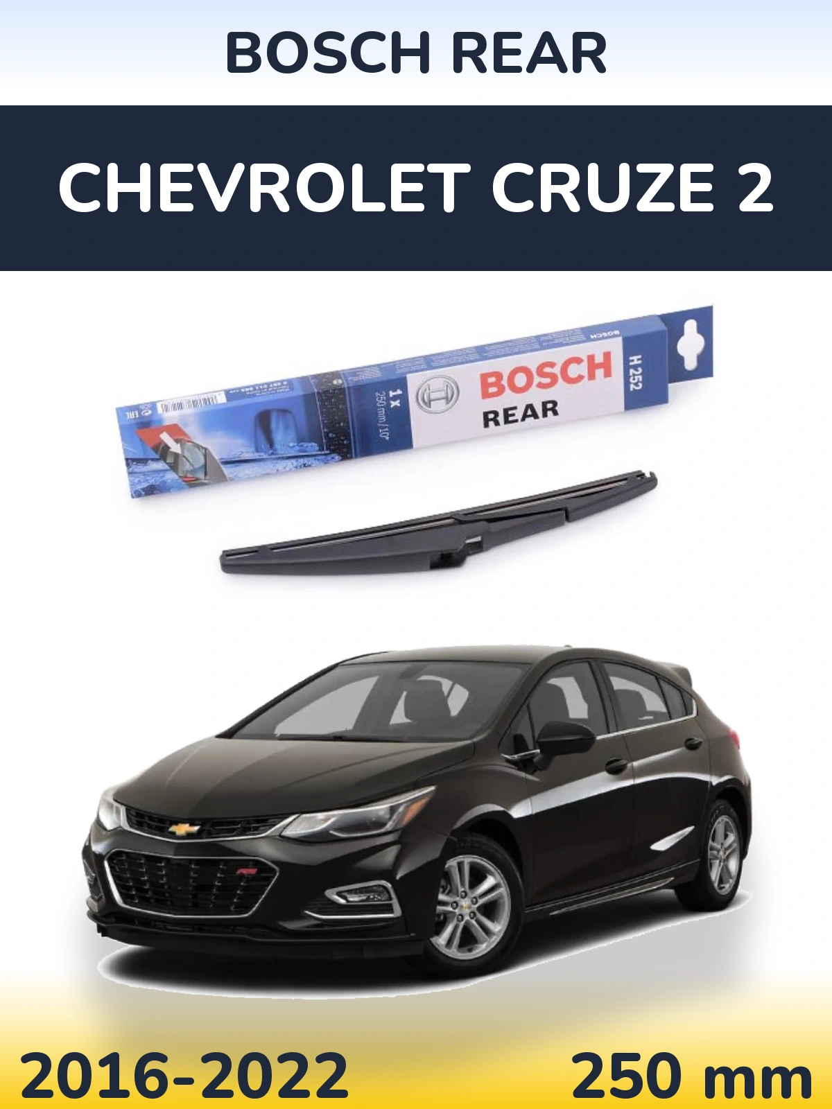 Задний дворник BOSCH Rear 250 мм для Chevrolet Cruze 2 2016-2022