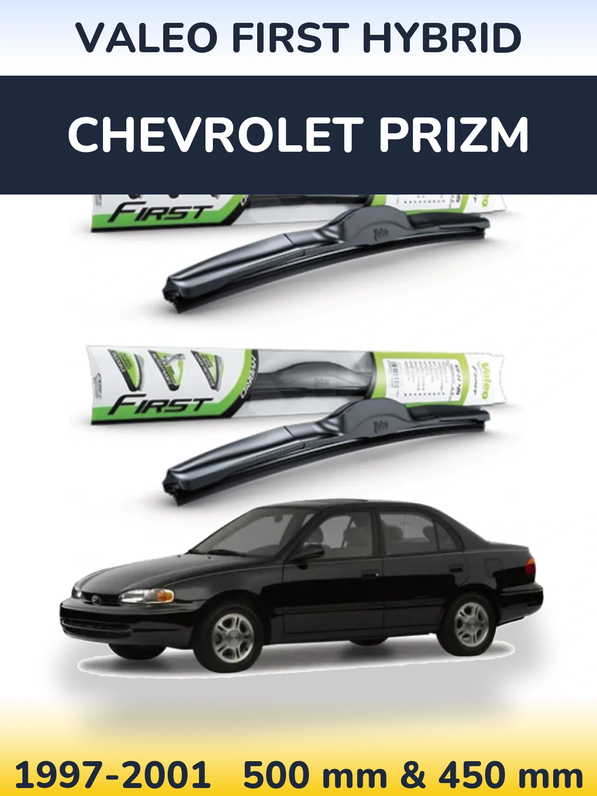 Комплект передніх щіток Valeo First Hybrid 500 & 450 мм для Chevrolet Prizm 1997-2001