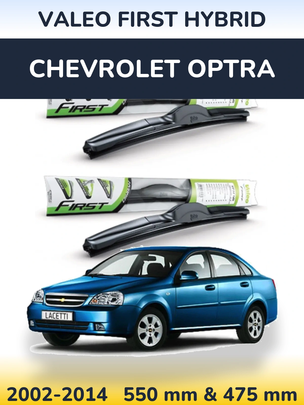 Front wiper blade set Valeo First Hybrid 550 & 475 mm for Chevrolet Optra 2002-2014