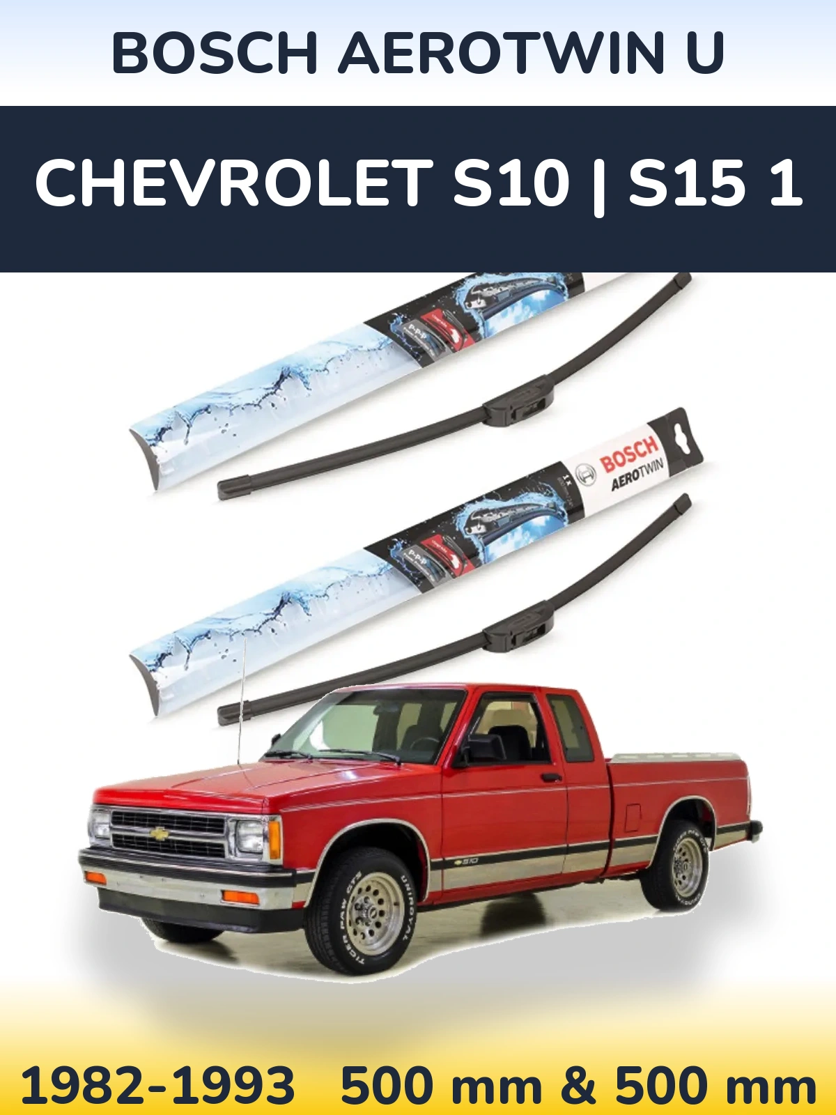 Комплект передніх щіток BOSCH AeroTwin U 500 & 500 мм для Chevrolet S10 | S15 1 1982-1993