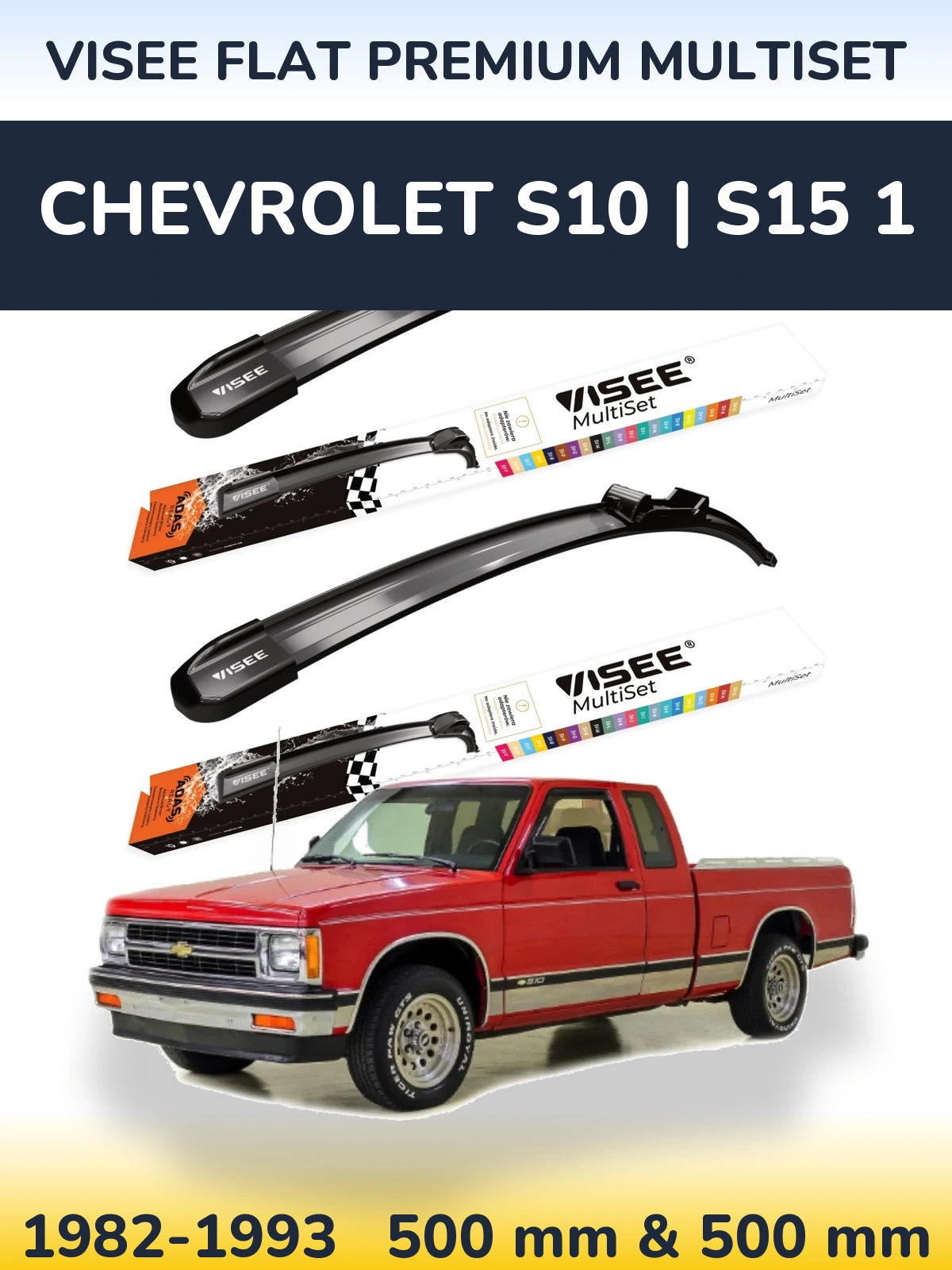 Komplet przednich wycieraczek VISEE FLAT PREMIUM MultiSet 500 & 500 mm do Chevrolet S10 | S15 1 1982-1993