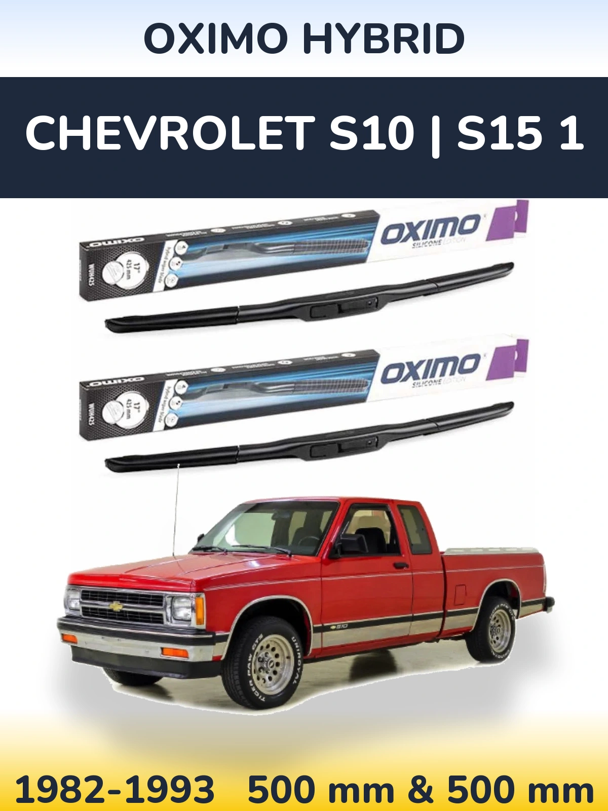 Комплект передніх щіток Oximo Hybrid 500 & 500 мм для Chevrolet S10 | S15 1 1982-1993