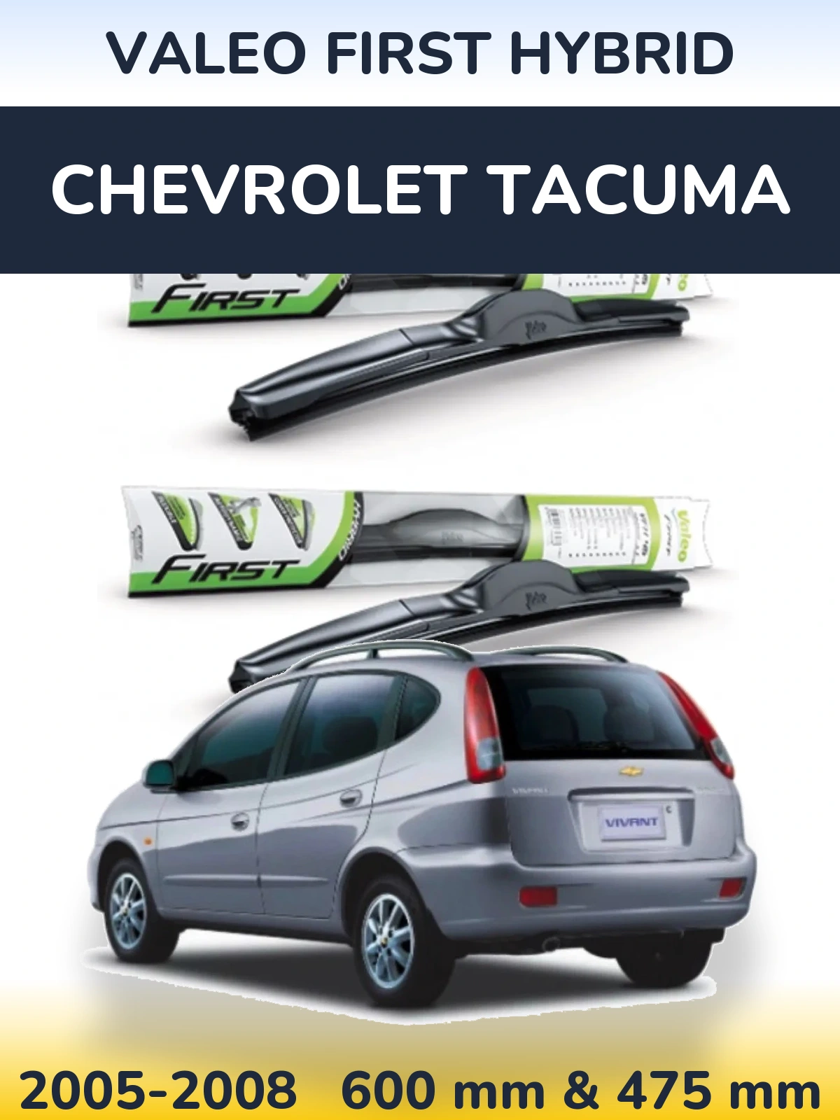 Komplet przednich wycieraczek Valeo First Hybrid 600 & 475 mm do Chevrolet Tacuma 2005-2008