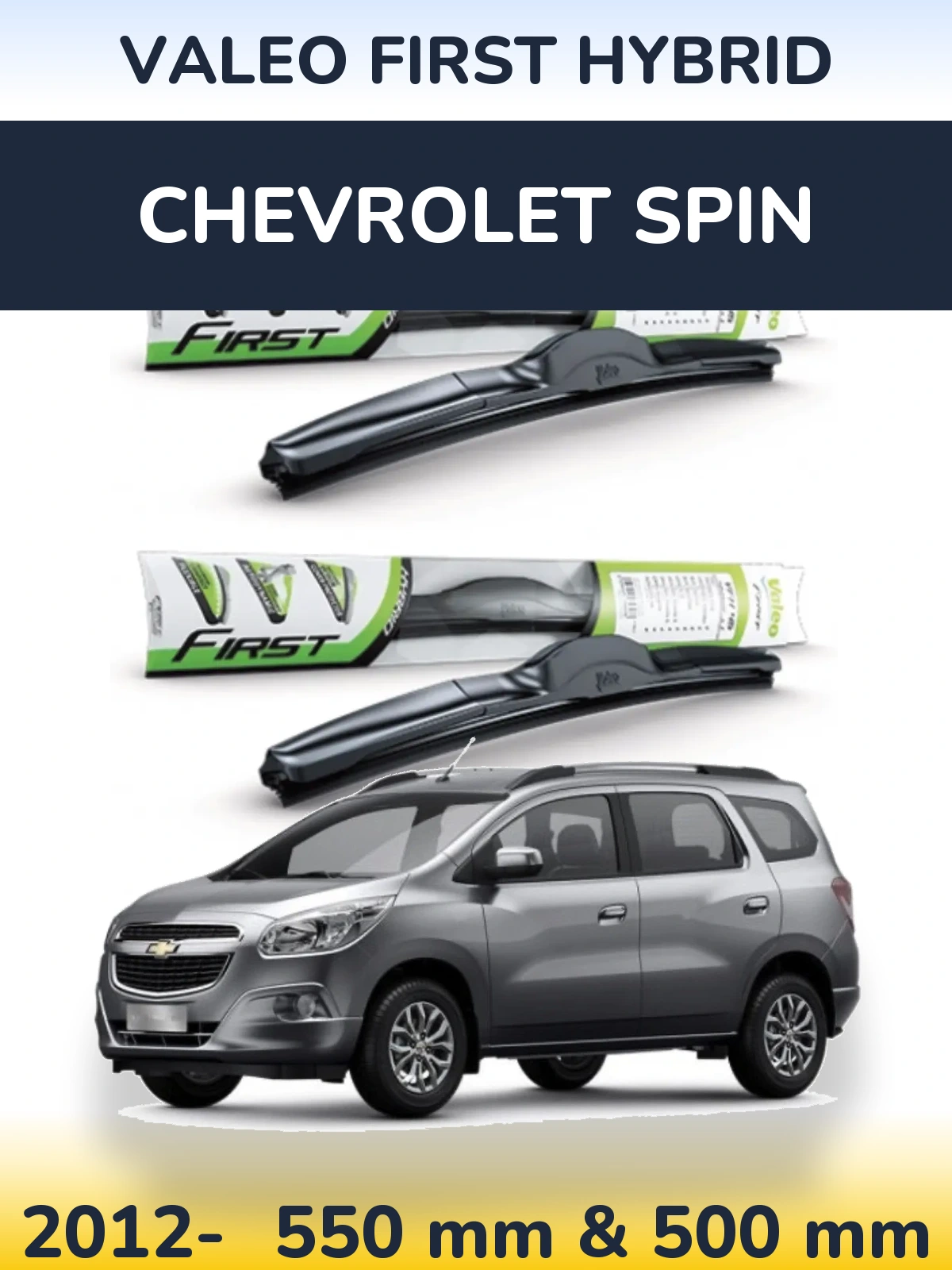 Комплект передніх щіток Valeo First Hybrid 550 & 500 мм для Chevrolet Spin 2012-2026