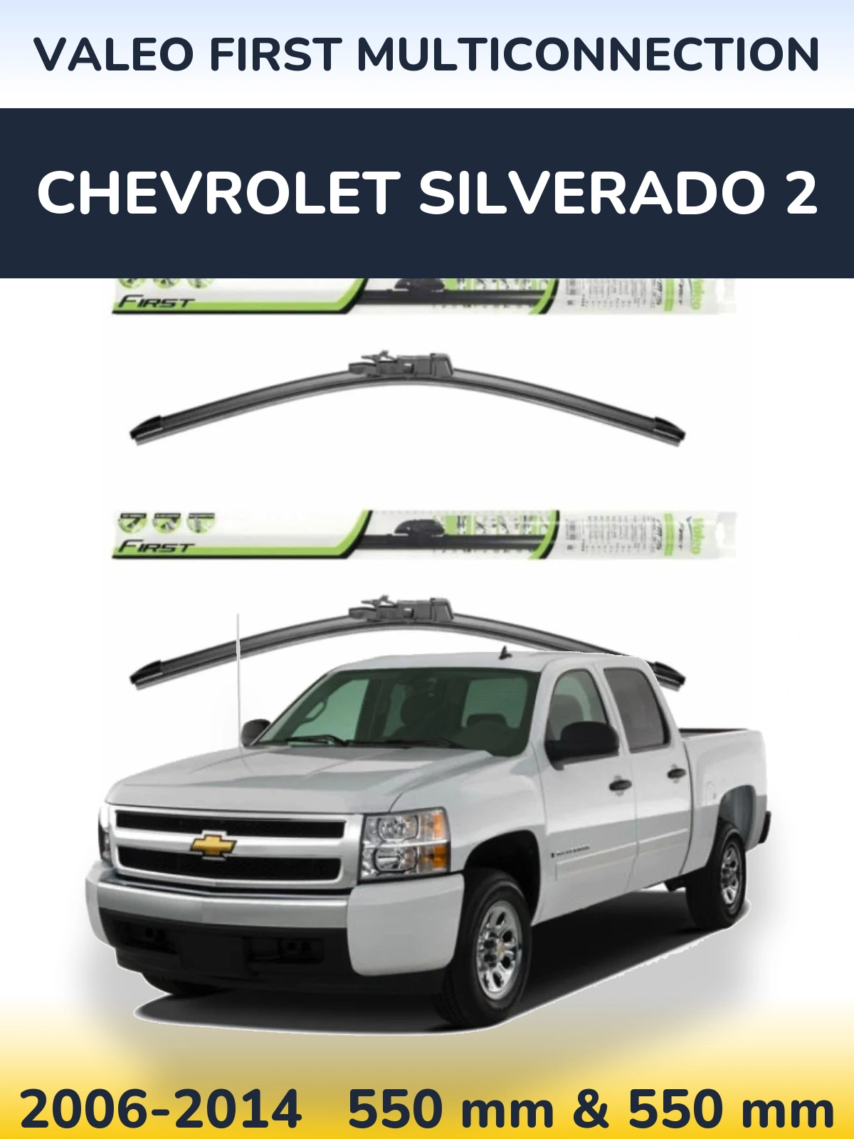 Front wiper blade set Valeo First MultiConnection 550 & 550 mm for Chevrolet Silverado 2 2006-2014
