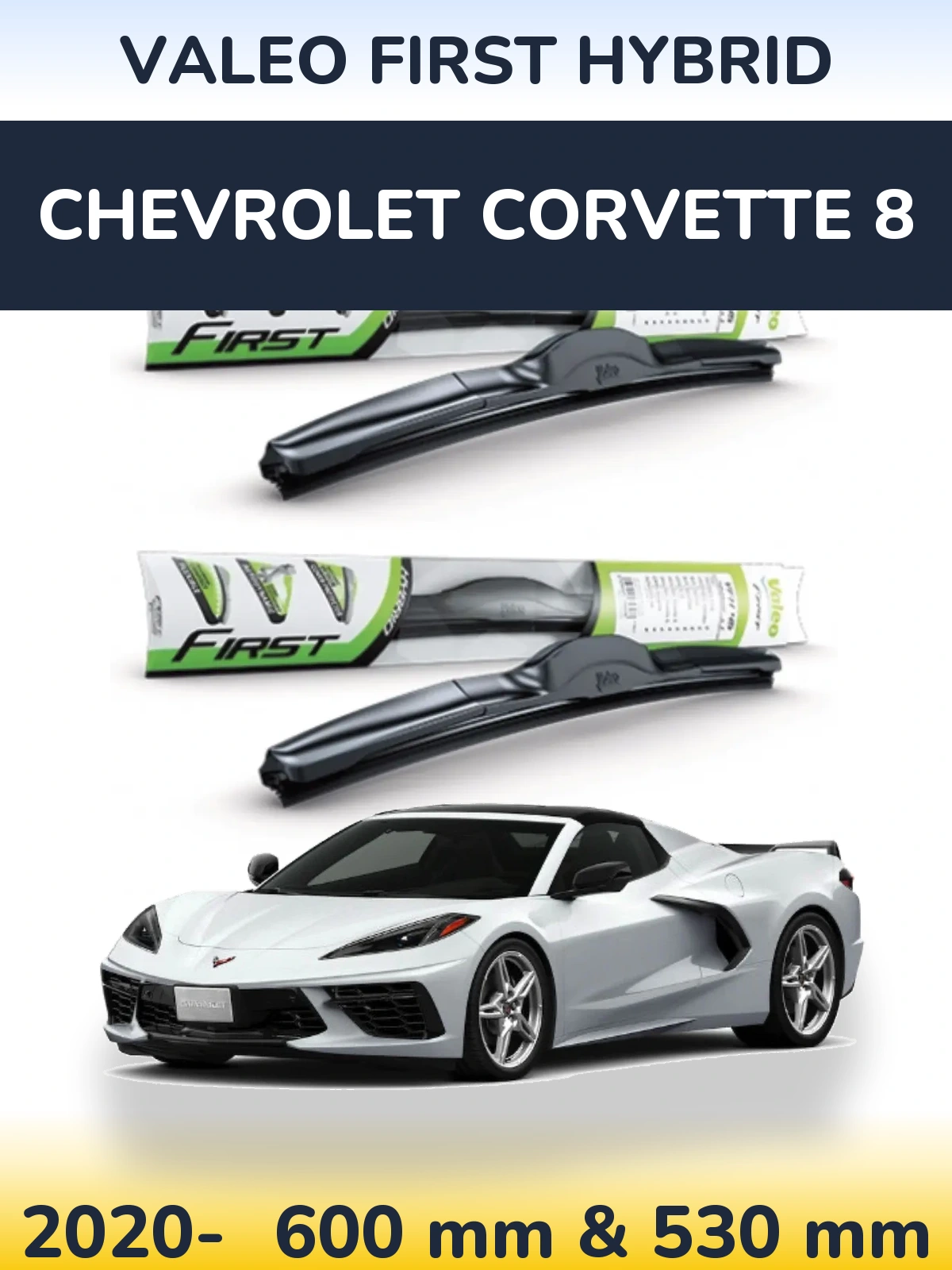 Komplet przednich wycieraczek Valeo First Hybrid 600 & 530 mm do Chevrolet Corvette 8 2020-2026