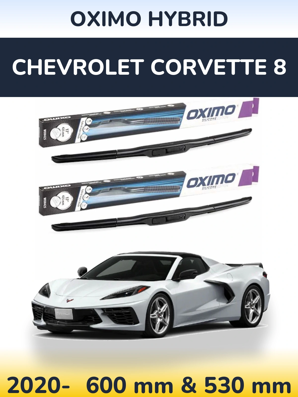 Komplet przednich wycieraczek Oximo Hybrid 600 & 530 mm do Chevrolet Corvette 8 2020-2026