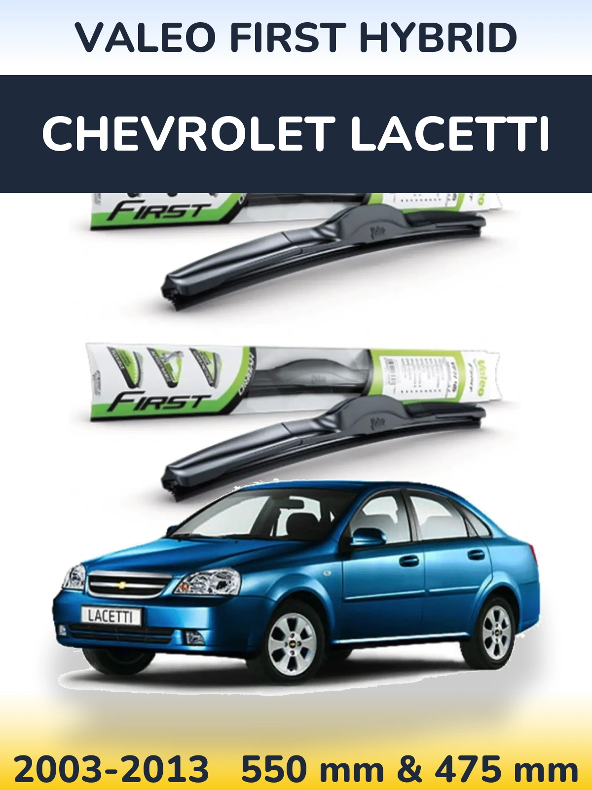 Front wiper blade set Valeo First Hybrid 550 & 475 mm for Chevrolet Lacetti 2003-2013