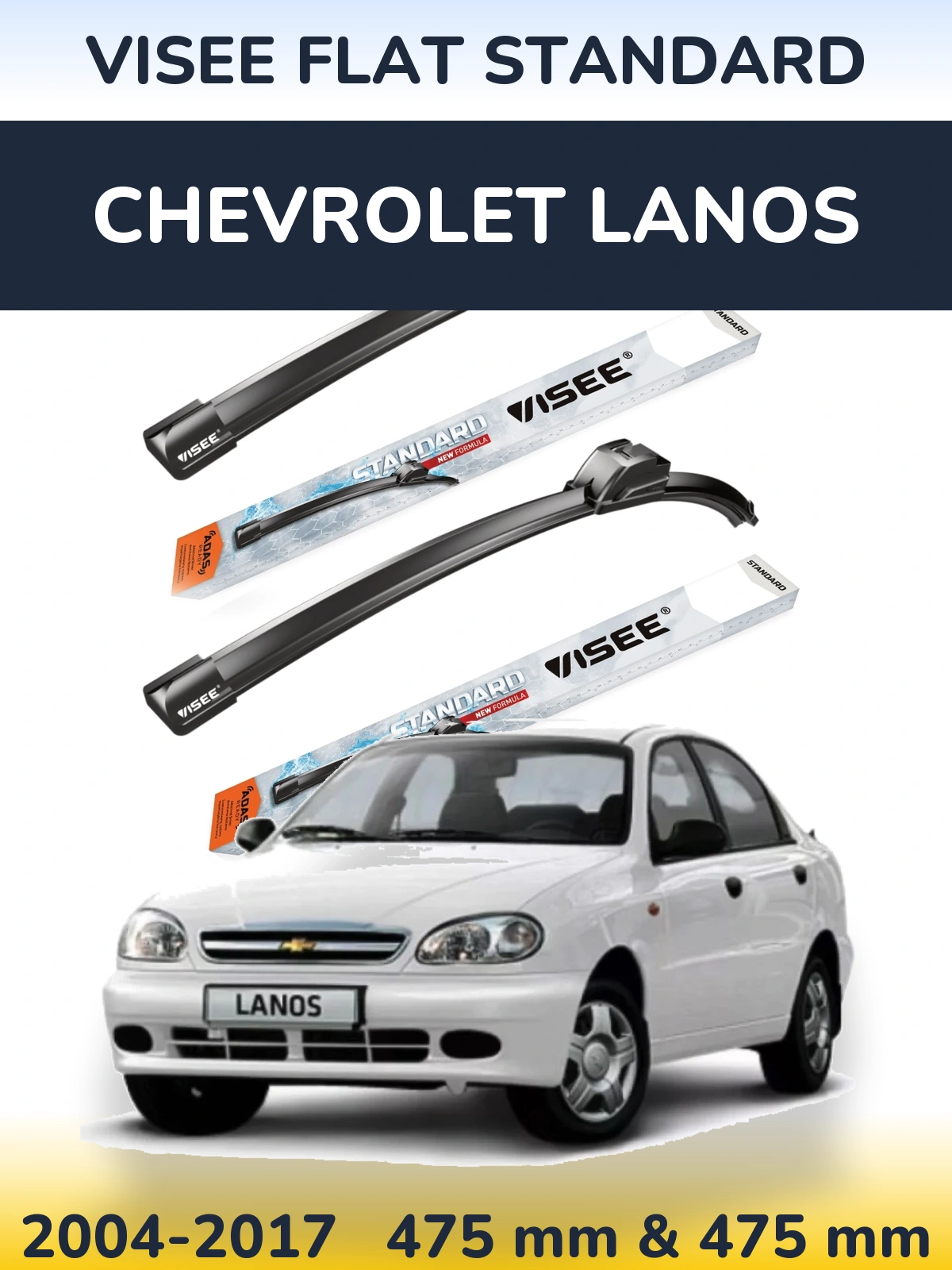Front wiper blade set VISEE FLAT STANDARD 475 & 475 mm for Chevrolet Lanos 2004-2017