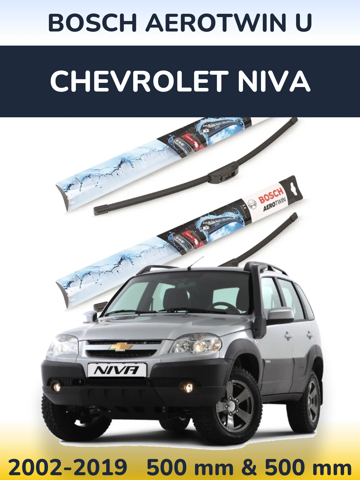 Front wiper blade set BOSCH AeroTwin U 500 & 500 mm for Chevrolet Niva 2002-2019