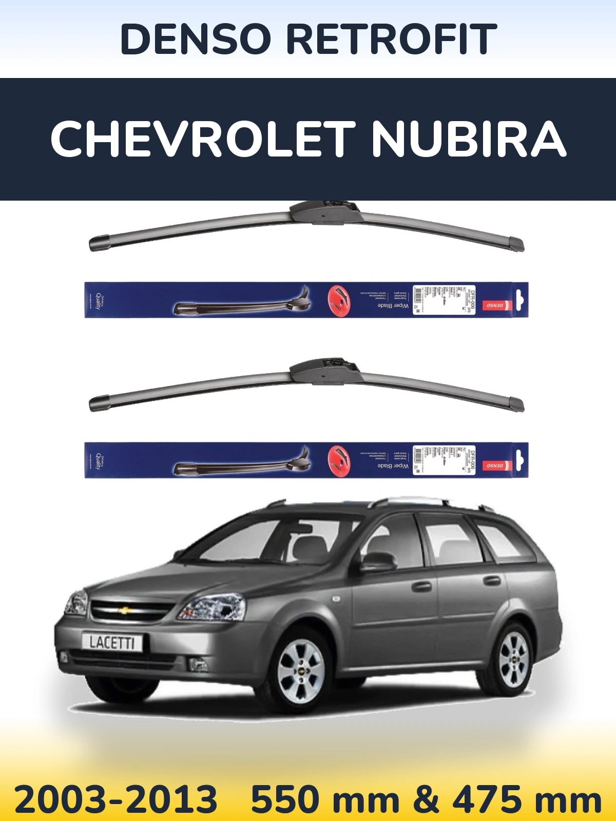 Комплект передніх щіток Denso Retrofit 550 & 475 мм для Chevrolet Nubira 2003-2013
