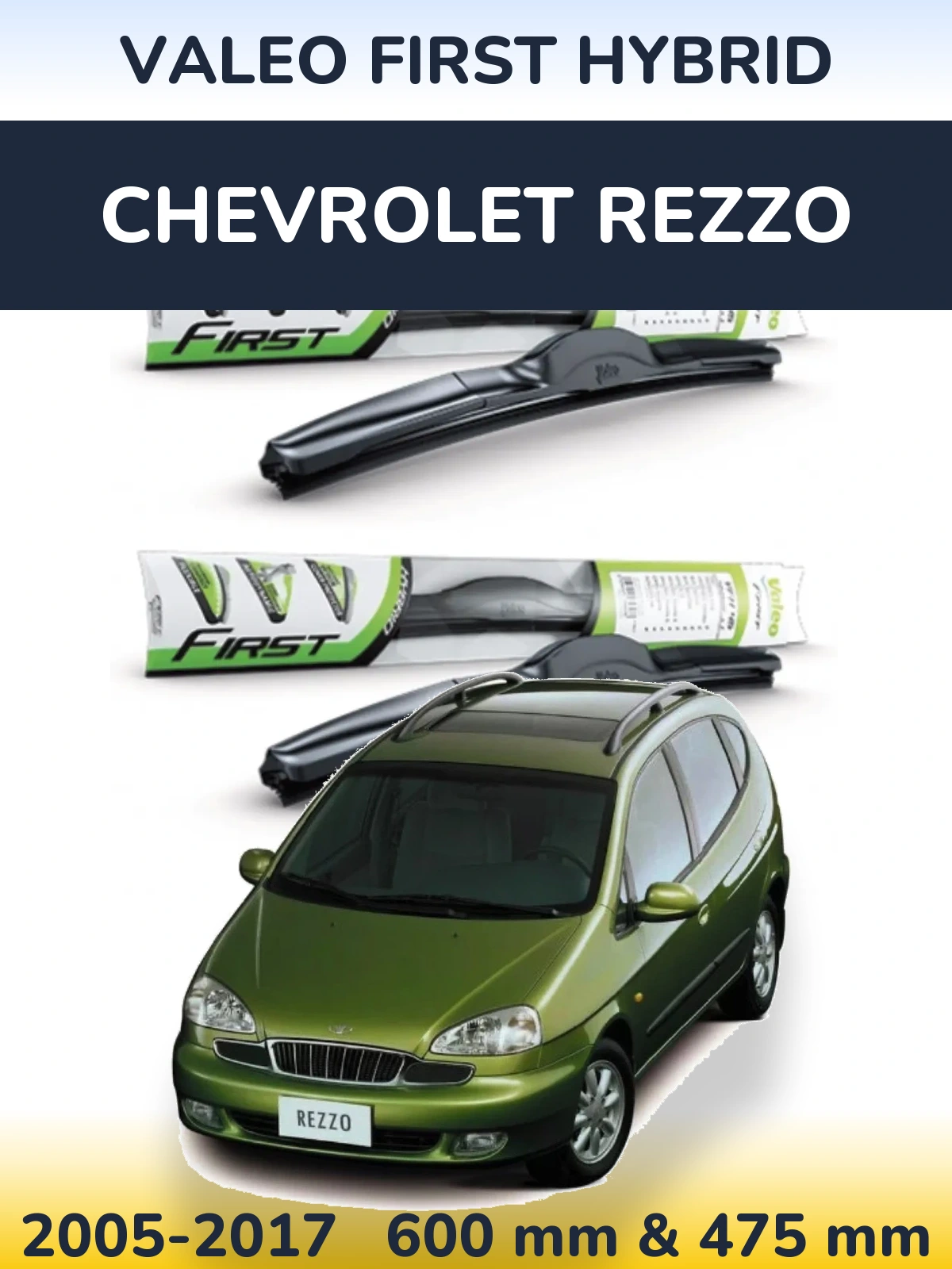 Front wiper blade set Valeo First Hybrid 600 & 475 mm for Chevrolet Rezzo 2005-2017
