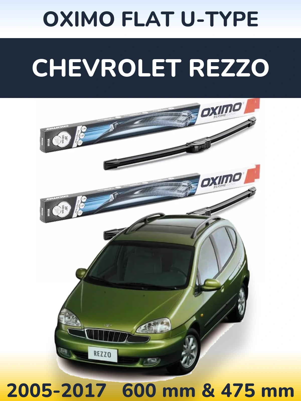 Front wiper blade set Oximo Flat U-type 600 & 475 mm for Chevrolet Rezzo 2005-2017