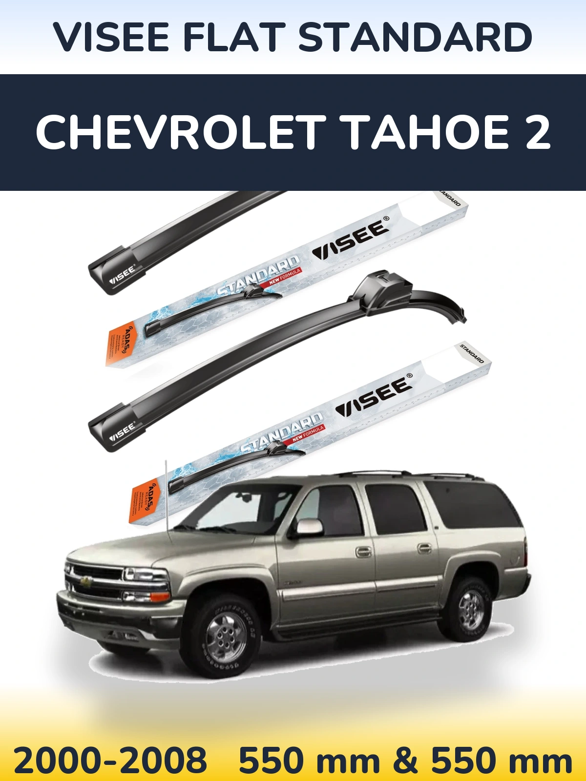 Komplet przednich wycieraczek VISEE FLAT STANDARD 550 & 550 mm do Chevrolet Tahoe 2 2000-2008