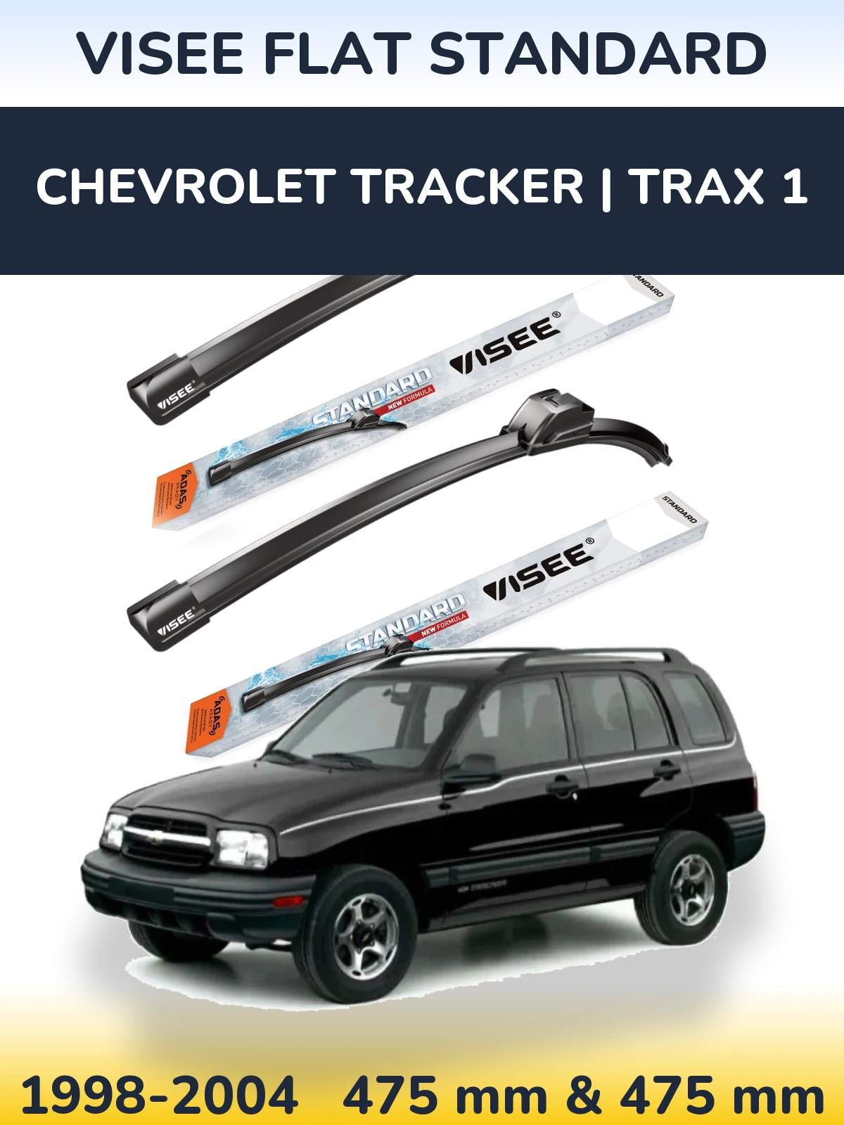 Komplet przednich wycieraczek VISEE FLAT STANDARD 475 & 475 mm do Chevrolet Tracker | Trax 1 1998-2004