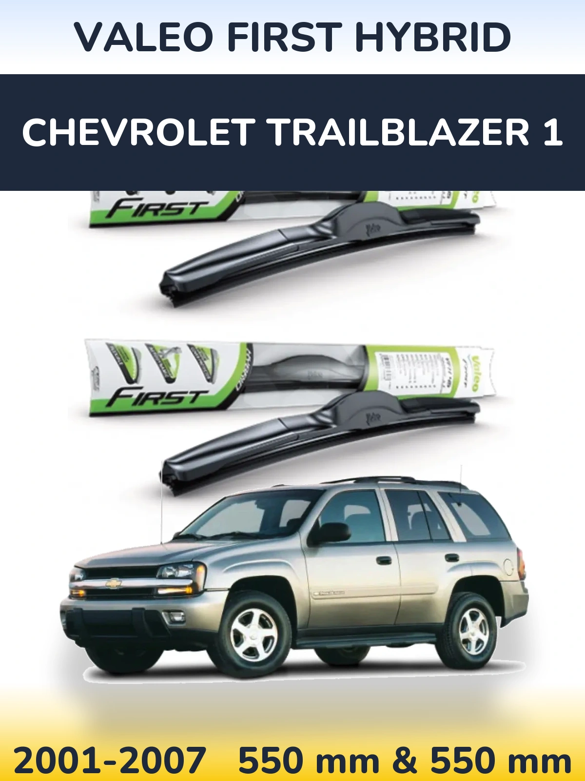 Front wiper blade set Valeo First Hybrid 550 & 550 mm for Chevrolet TrailBlazer 1 2001-2007