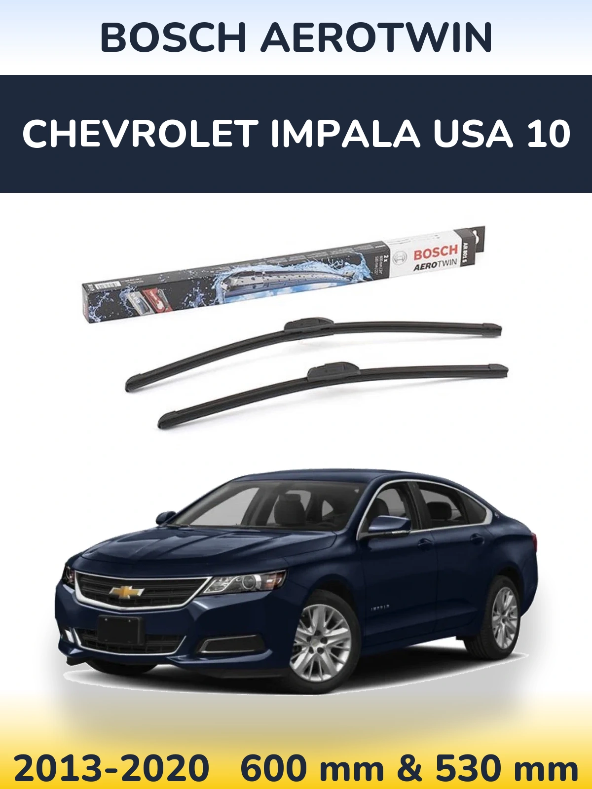 Komplet przednich wycieraczek BOSCH AeroTwin 600 & 530 mm do Chevrolet Impala USA 10 2013-2020