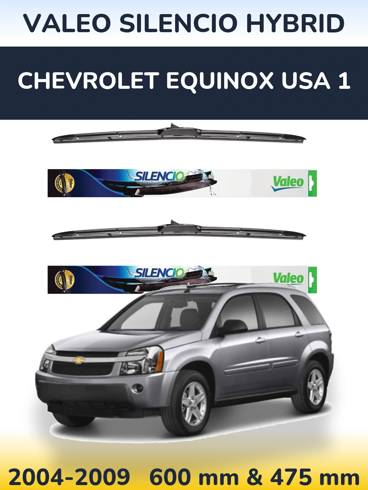 Комплект передніх щіток Valeo Silencio Hybrid 600 & 475 мм для Chevrolet Equinox USA 1 2004-2009