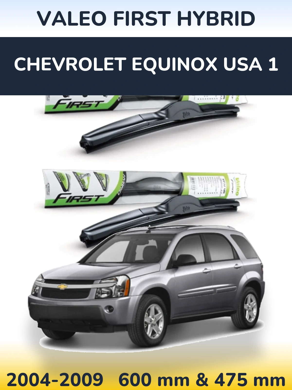 Комплект передніх щіток Valeo First Hybrid 600 & 475 мм для Chevrolet Equinox USA 1 2004-2009