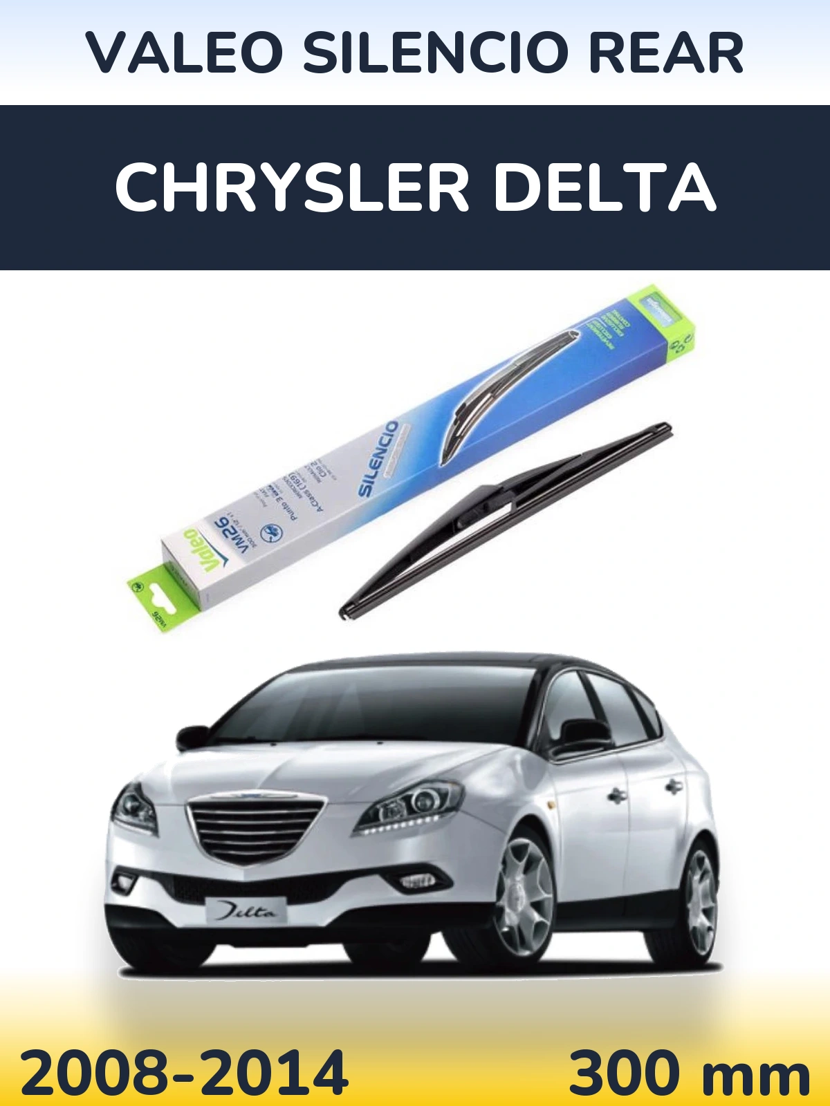 Задня щітка Valeo Silencio Rear 300 мм для Chrysler Delta 2008-2014