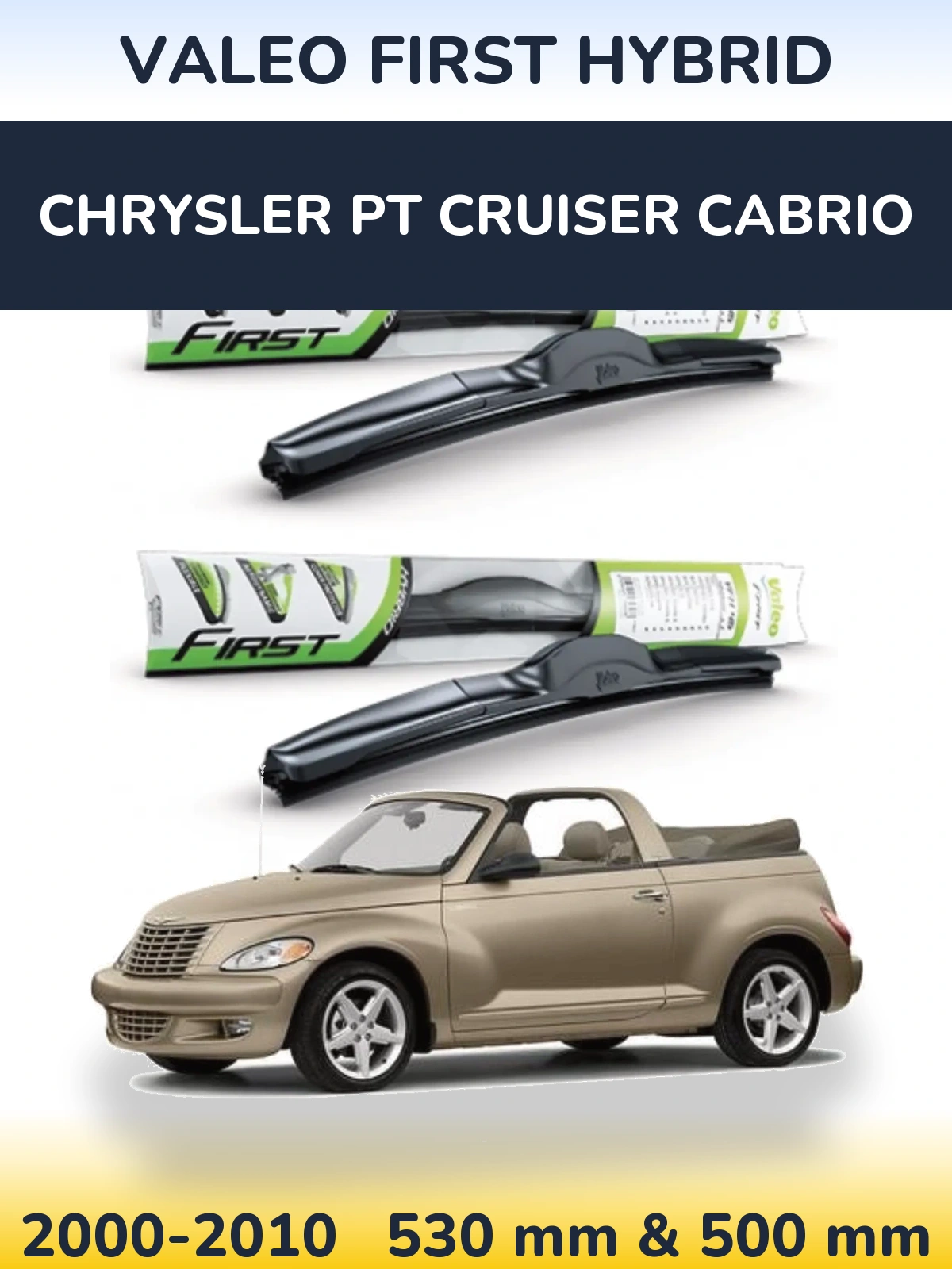 Комплект передніх щіток Valeo First Hybrid 530 & 500 мм для Chrysler PT Cruiser Cabrio 2000-2010