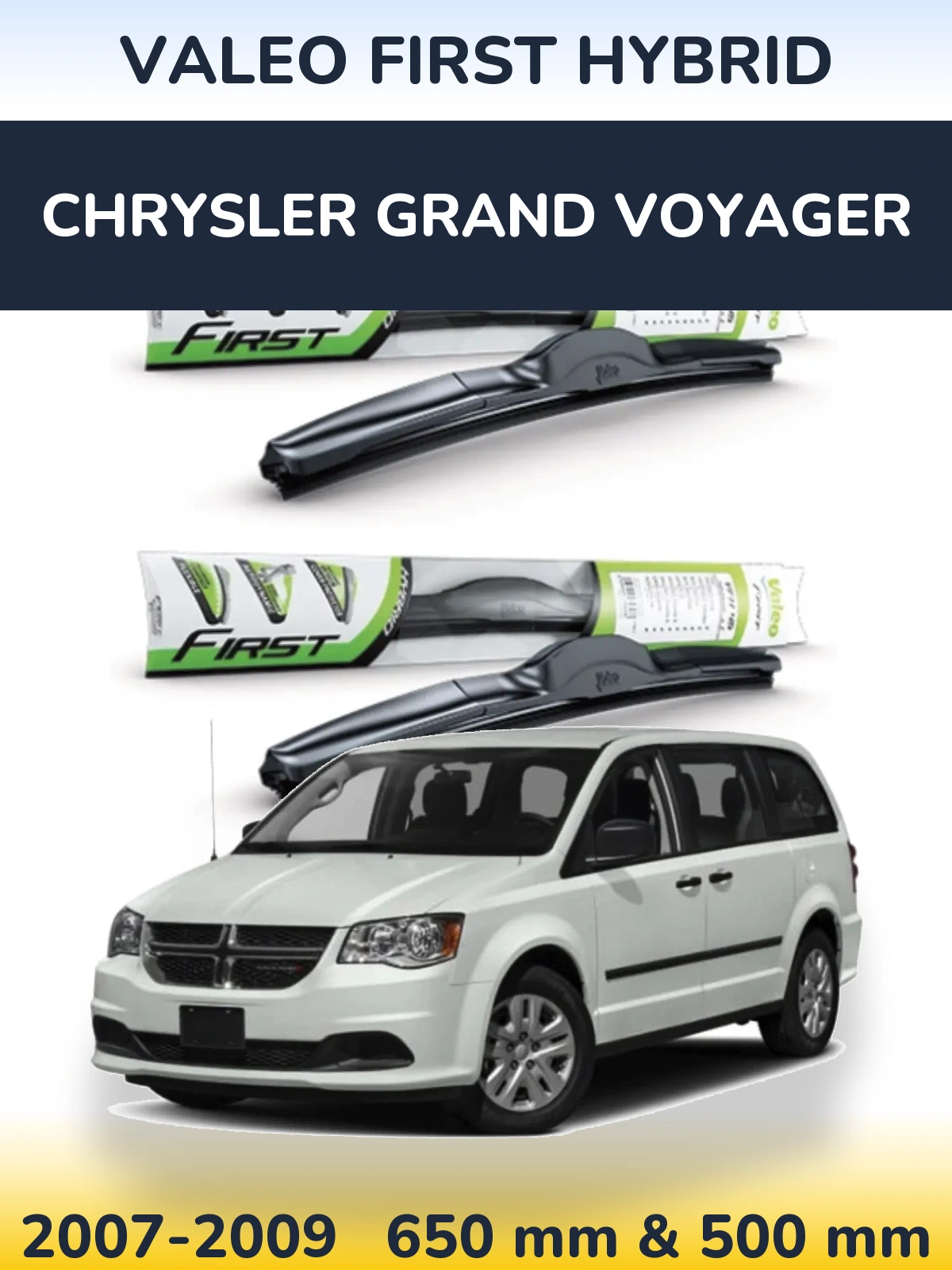 Комплект передніх щіток Valeo First Hybrid 650 & 500 мм для Chrysler Grand Voyager 2007-2009