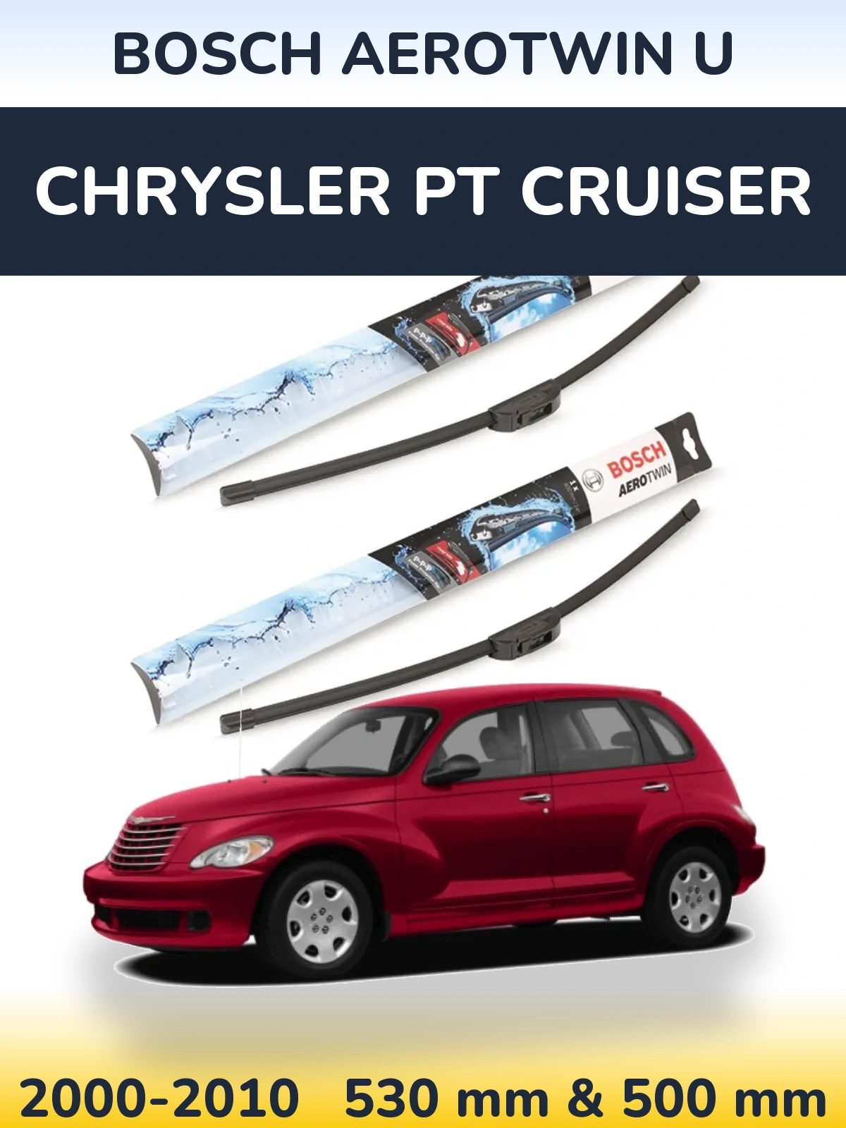 Front wiper blade set BOSCH AeroTwin U 530 & 500 mm for Chrysler PT Cruiser 2000-2010
