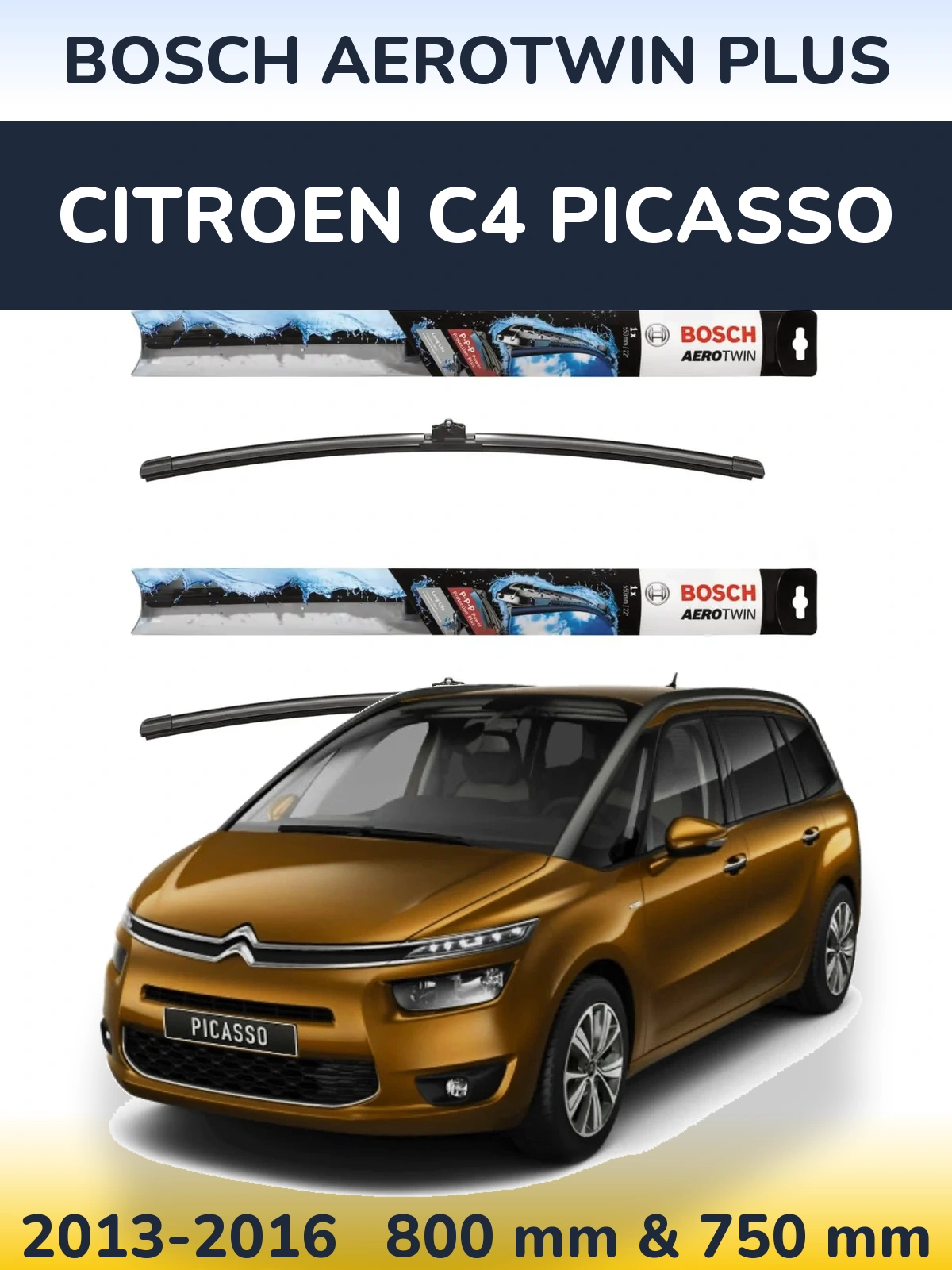 Front wiper blade set BOSCH AeroTwin Plus 800 & 750 mm for Citroen C4 Picasso 2013-2016