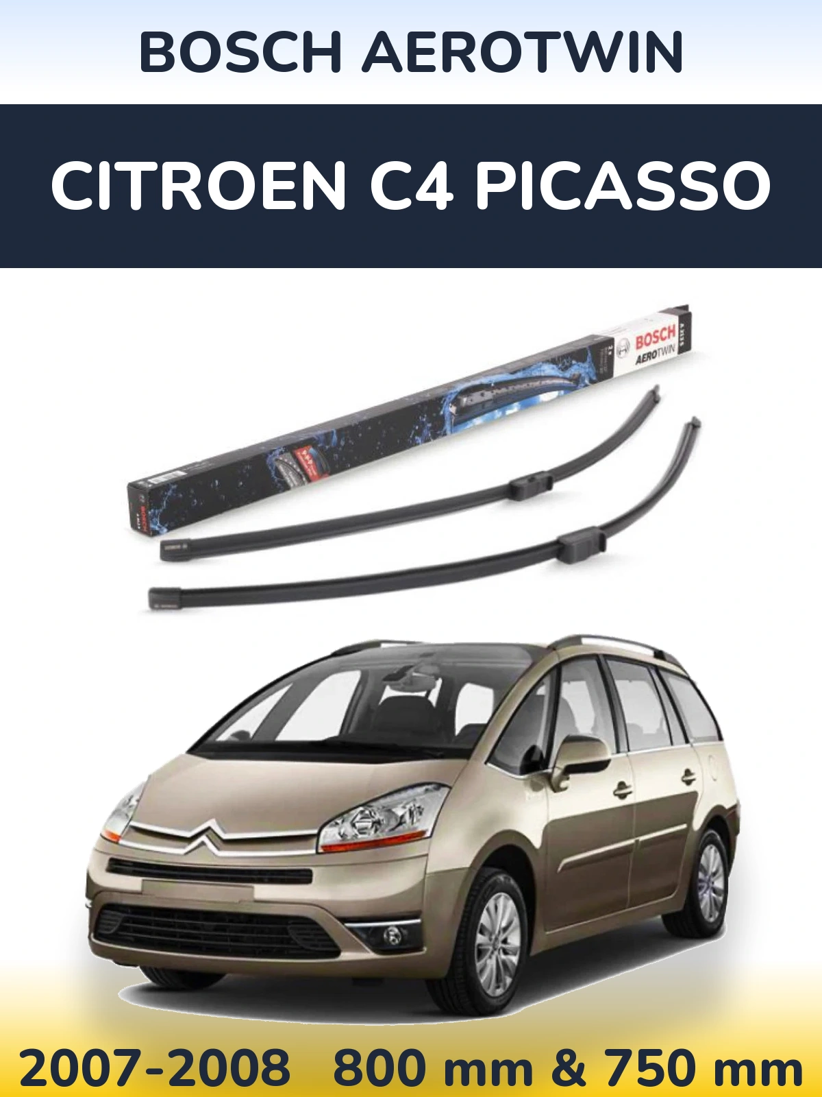 Front wiper blade set BOSCH AeroTwin 800 & 750 mm for Citroen C4 Picasso 2007-2008