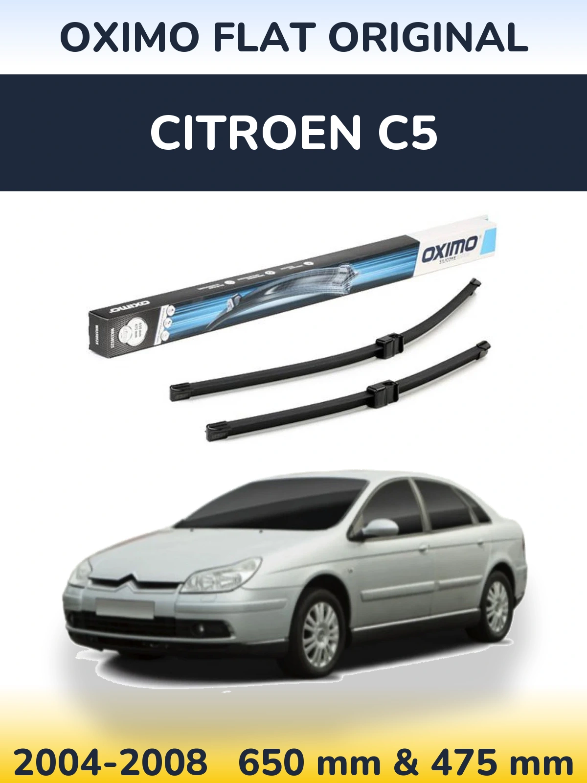 Front wiper blade set Oximo Flat Original 650 & 475 mm for Citroen C5 2004-2008