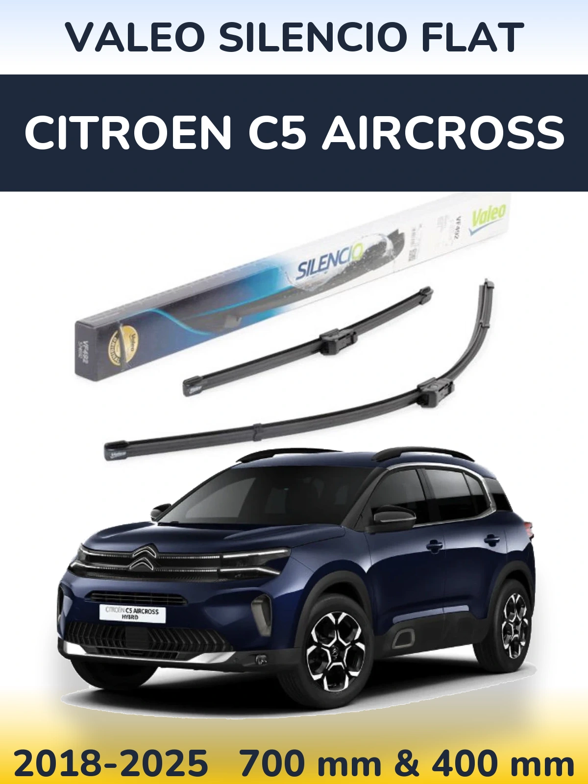 Front wiper blade set Valeo Silencio Flat 700 & 400 mm for Citroen C5 Aircross 2018-2025