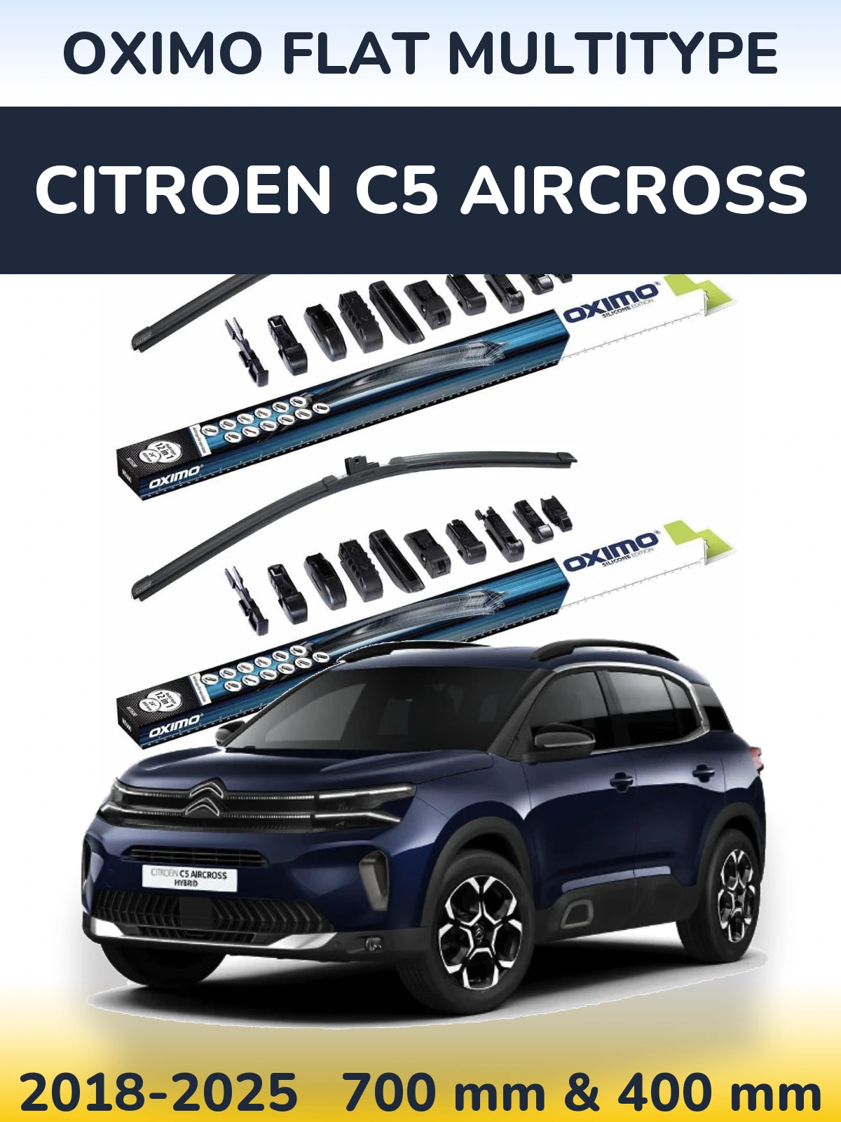Комплект передніх щіток Oximo Flat MultiТипe 700 & 400 мм для Citroen C5 Aircross 2018-2025