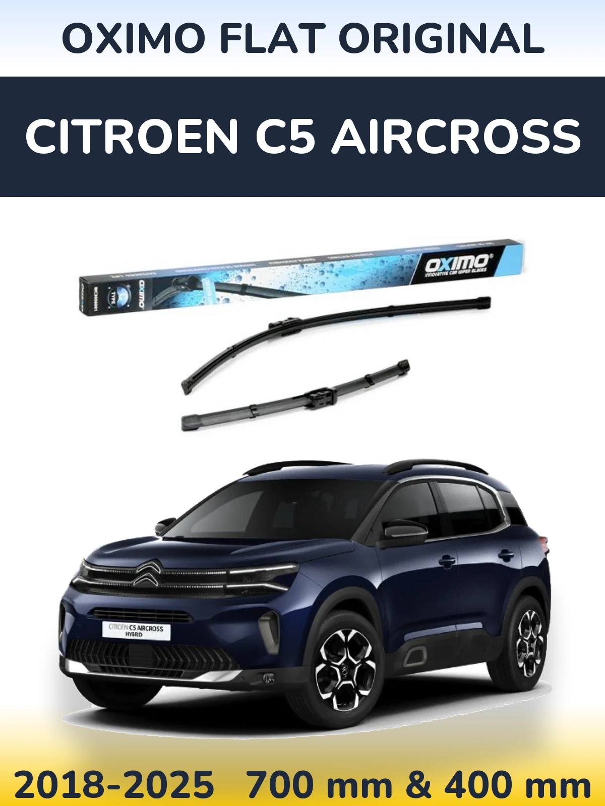 Комплект передніх щіток Oximo Flat Original 700 & 400 мм для Citroen C5 Aircross 2018-2025