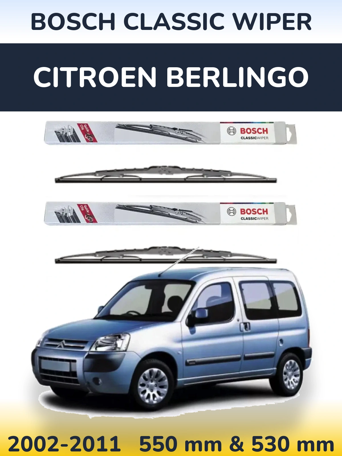 Front wiper blade set BOSCH Classic Wiper 550 & 530 mm for Citroen Berlingo 2002-2011