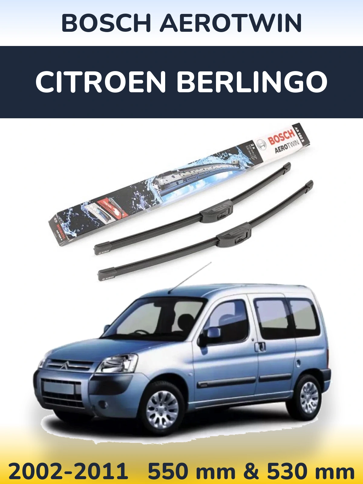 Front wiper blade set BOSCH AeroTwin 550 & 530 mm for Citroen Berlingo 2002-2011