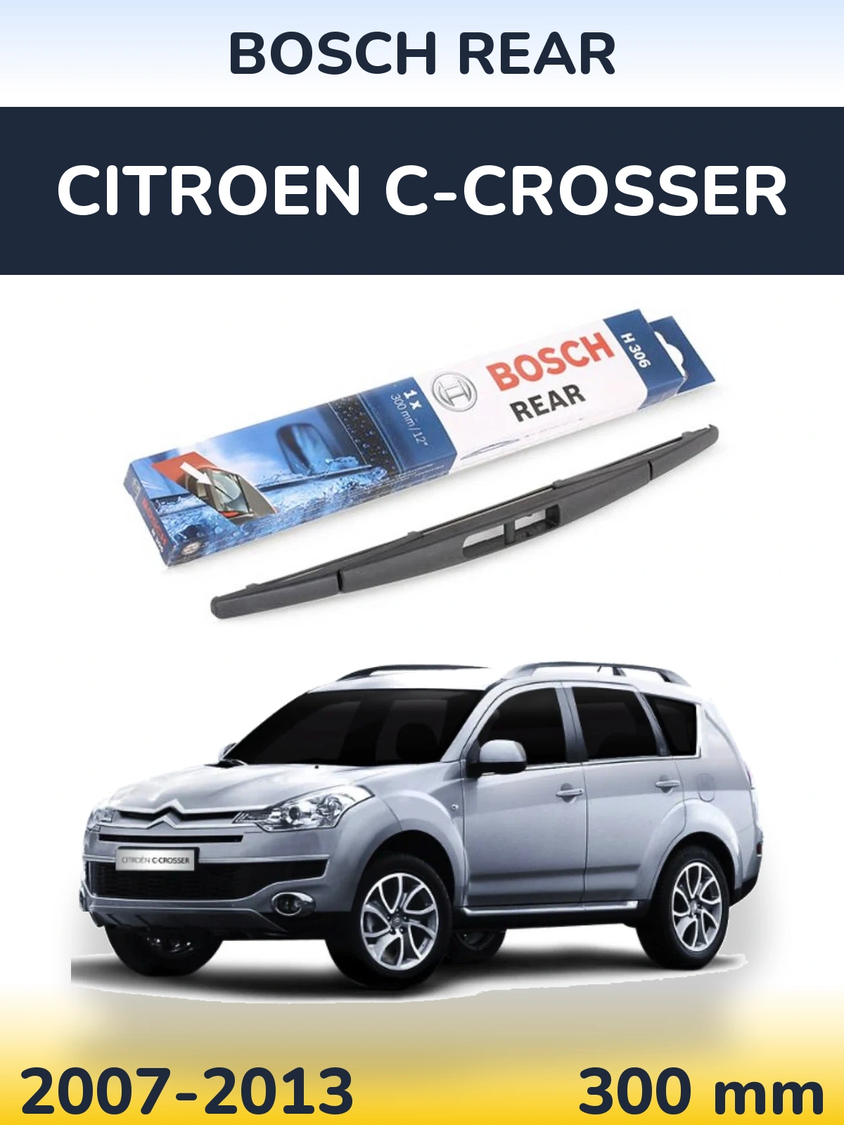 Tylna wycieraczka BOSCH Rear 300 mm do Citroen C-Crosser 2007-2013