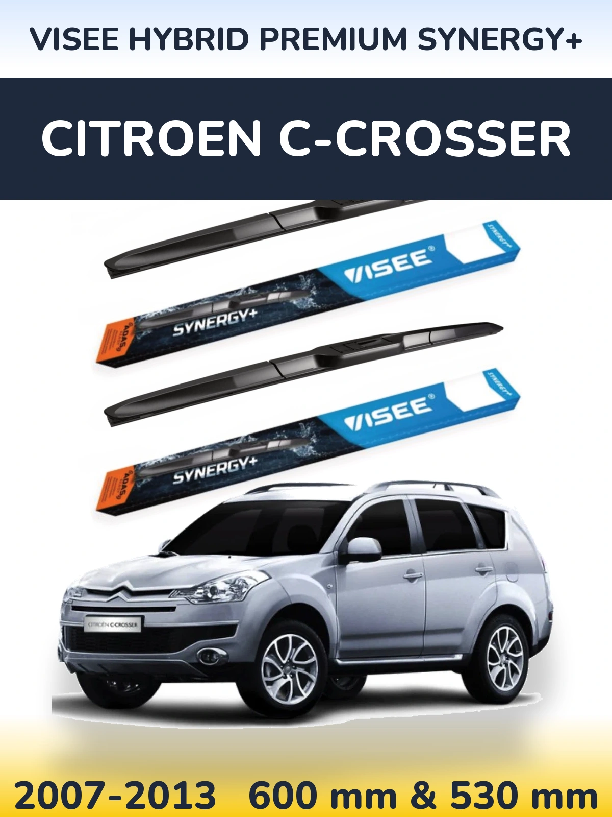 Front wiper blade set VISEE HYBRID PREMIUM SYNERGY+ 600 & 530 mm for Citroen C-Crosser 2007-2013