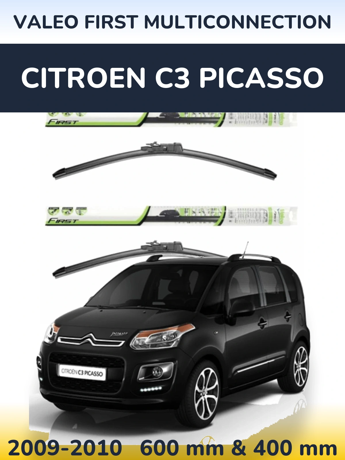 Front wiper blade set Valeo First MultiConnection 600 & 400 mm for Citroen C3 Picasso 2009-2010