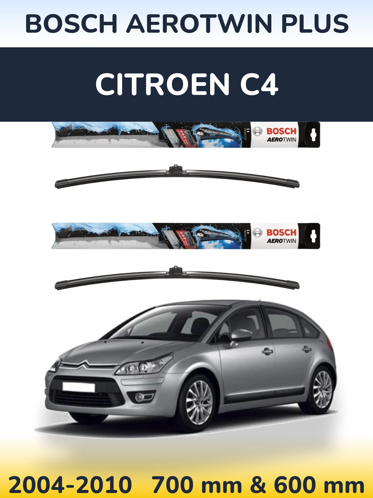 Front wiper blade set BOSCH AeroTwin Plus 700 & 600 mm for Citroen C4 2004-2010