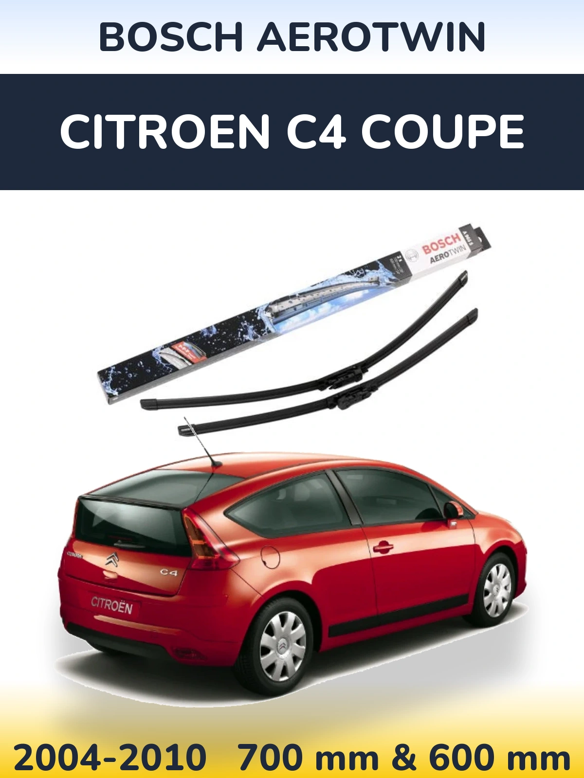 Front wiper blade set BOSCH AeroTwin 700 & 600 mm for Citroen C4 Coupe 2004-2010